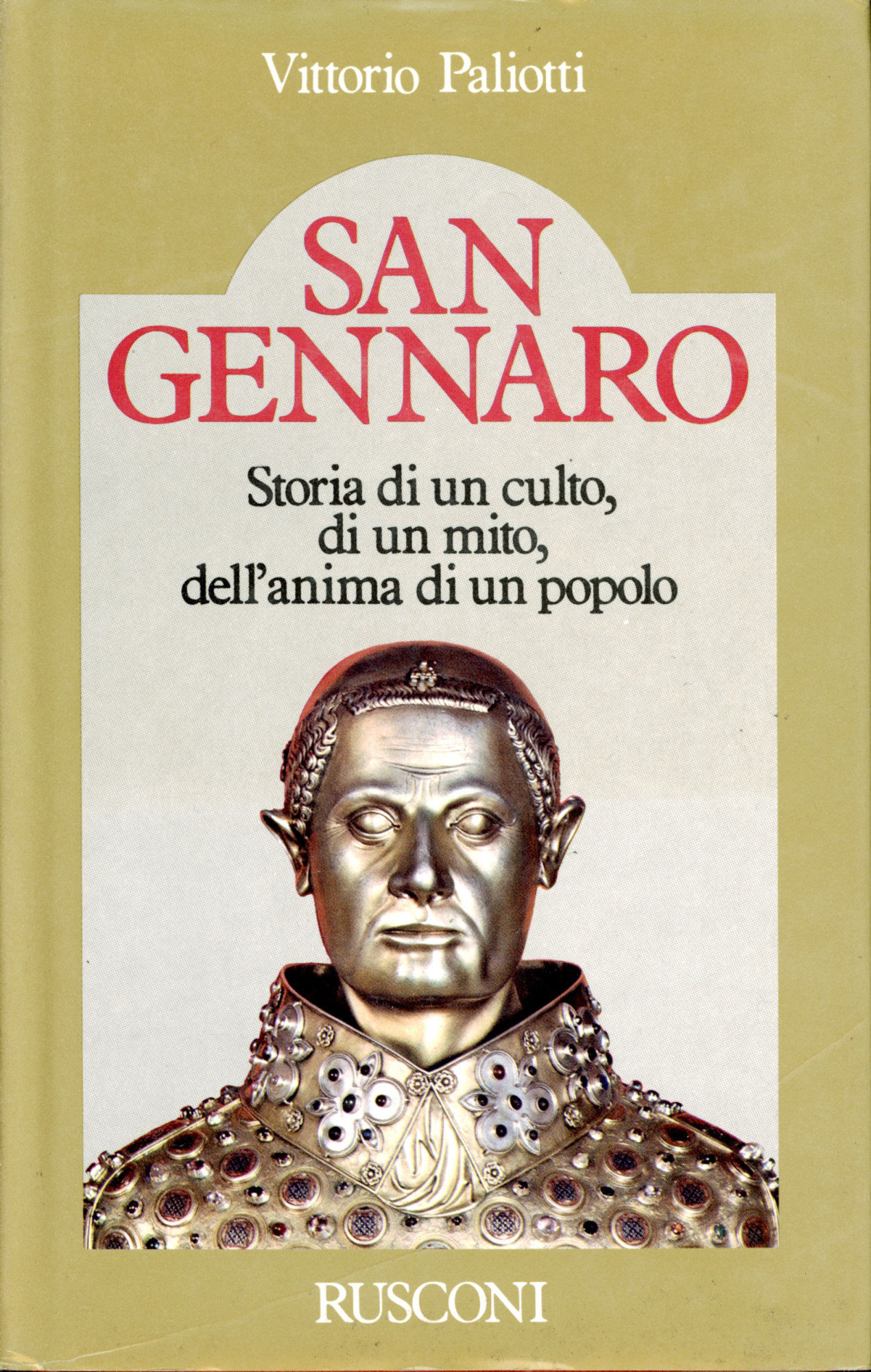 San Gennaro : storia di un culto, di un mito, …
