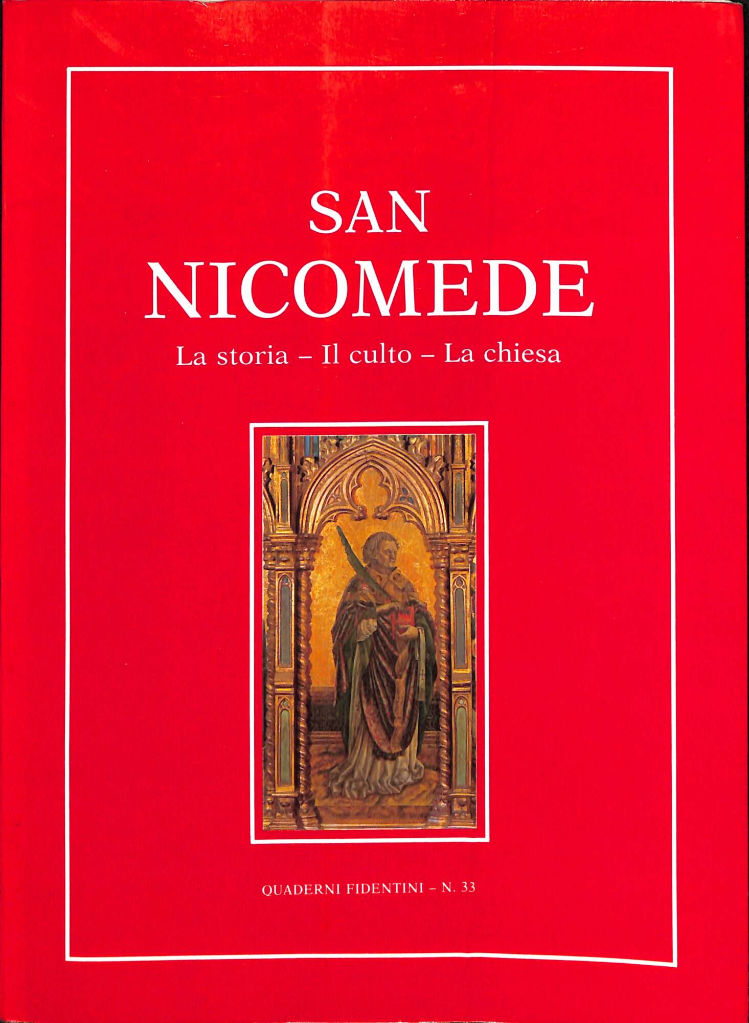 San Nicomede : la storia, il culto, la chiesa