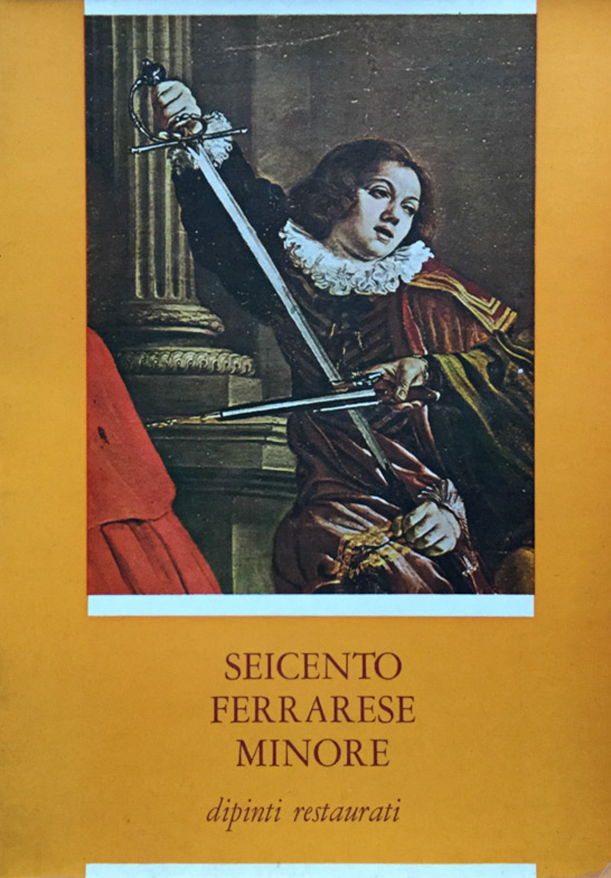 Seicento ferrarese minore. Dipinti restaurati