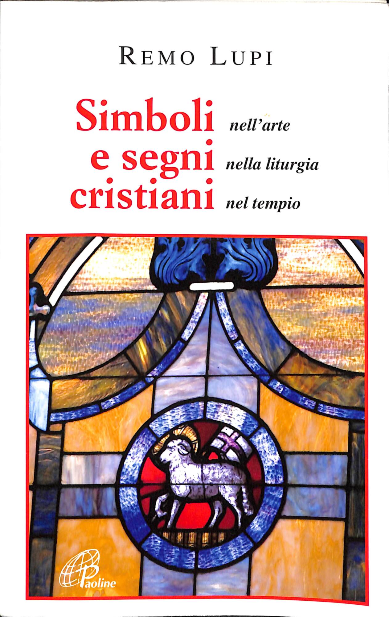 Simboli e segni cristiani : nell'arte, nella liturgia, nel tempio