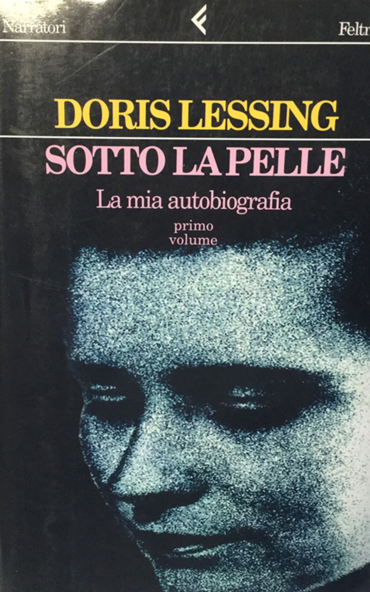 Sotto la pelle. La mia autobiografia. vol. I 1919-1949 Doris …