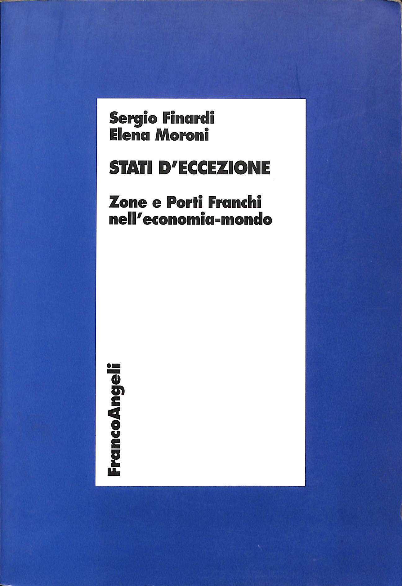 Stati d'eccezione : zone e porti franchi nell'economia-mondo