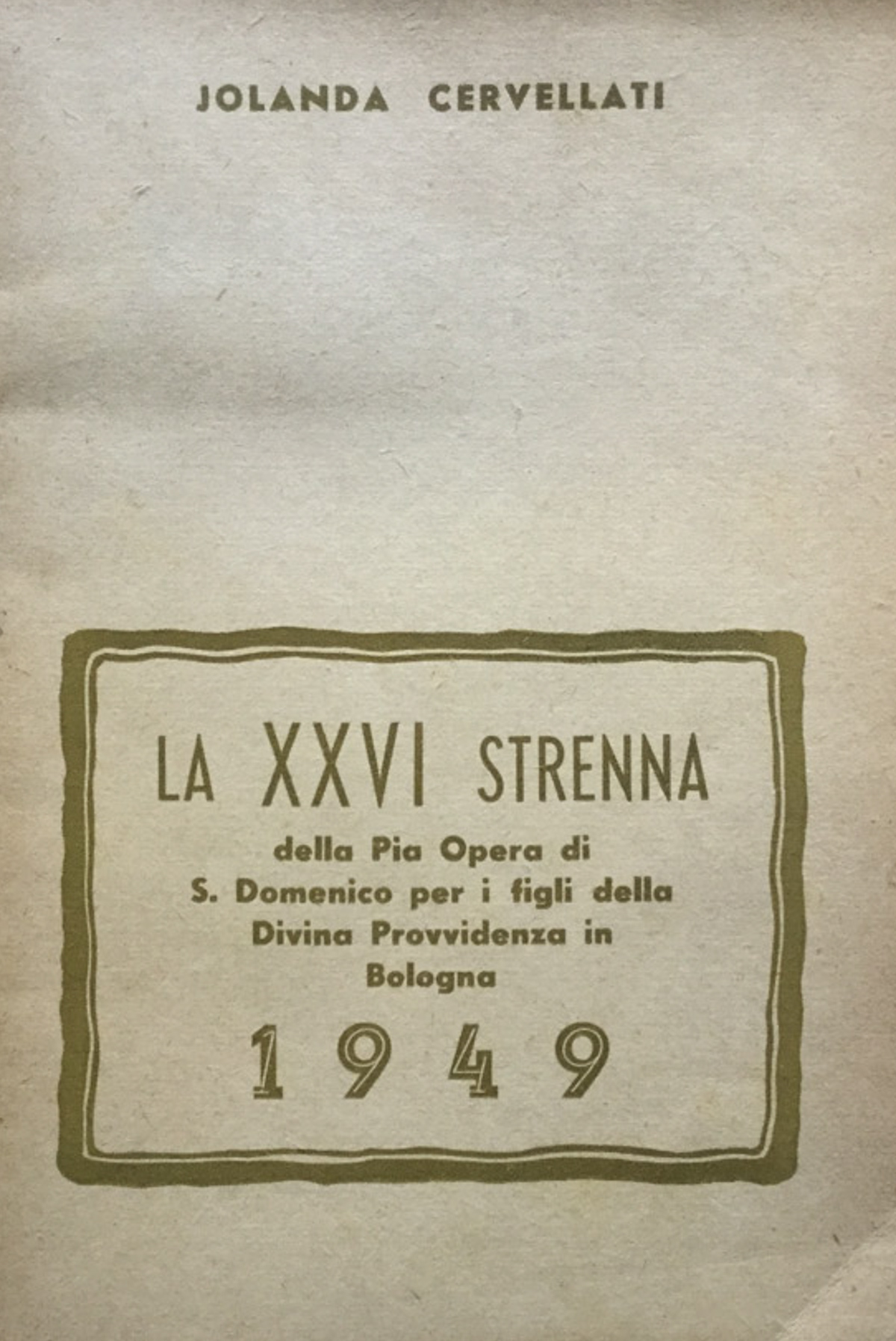 Strenna 1949 della Pia Opera di S.Domenico per i figli …