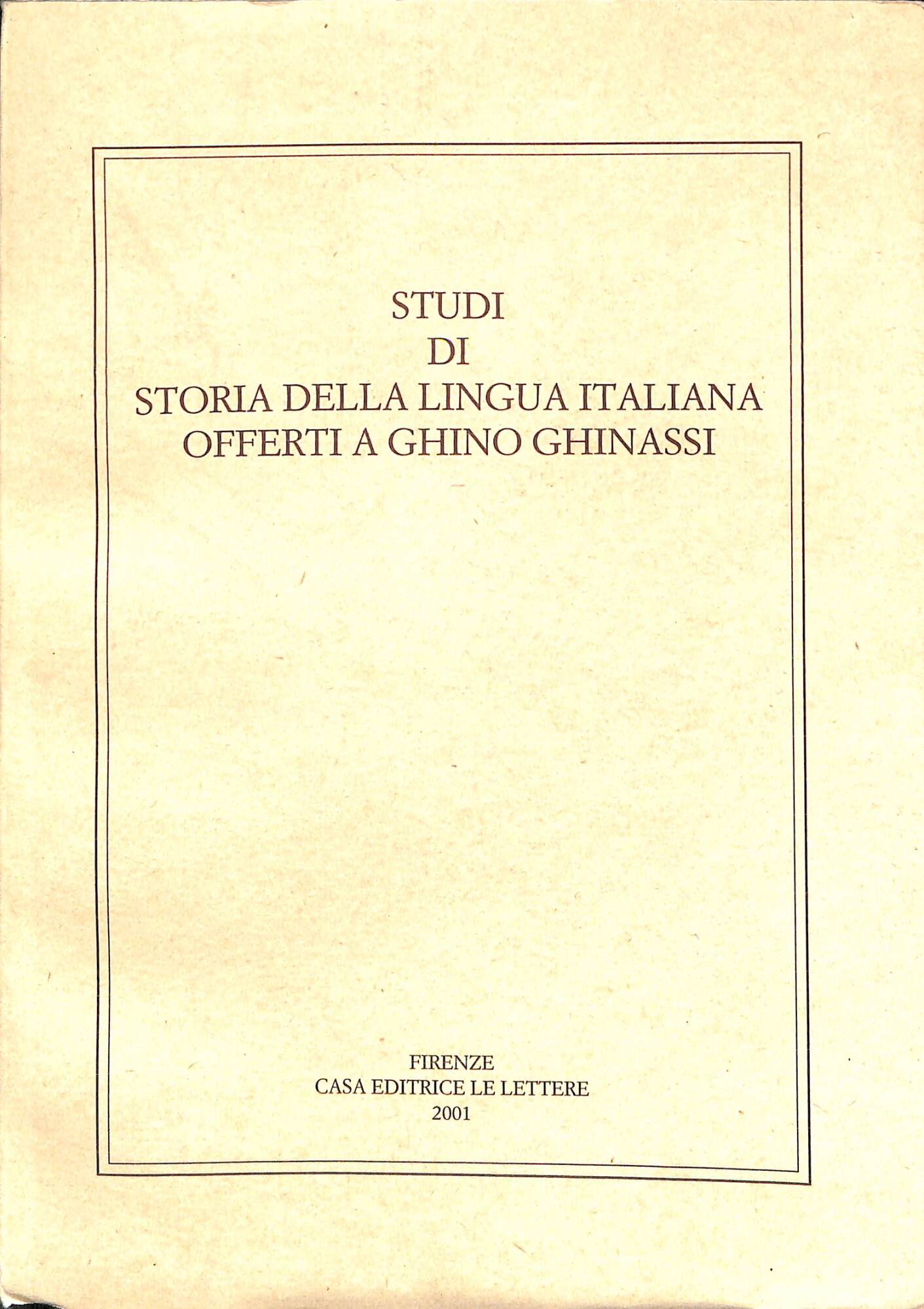 Studi di storia della lingua italiana offerti a Ghino Ghinassi