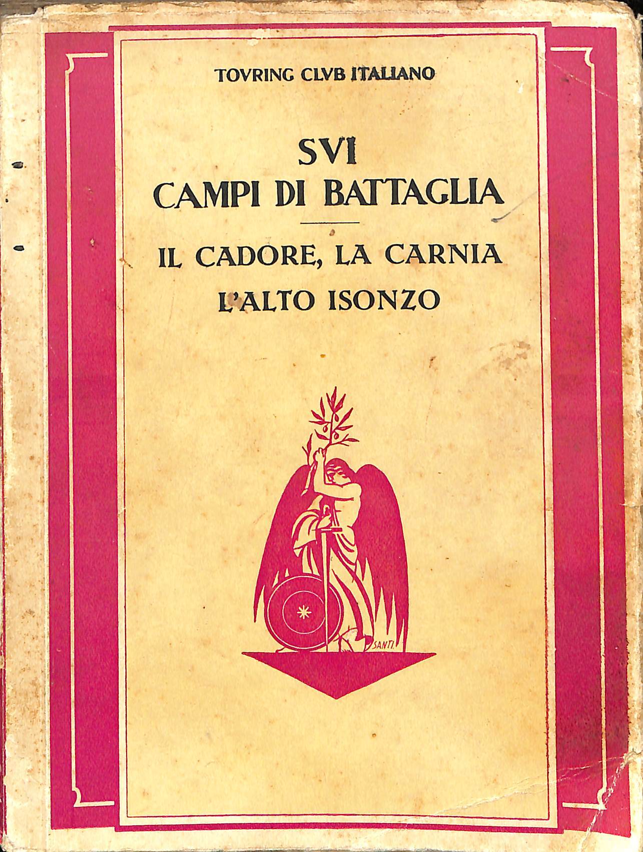 Sui campi di battaglia : Il Cadore, la Carnia, l'alto …
