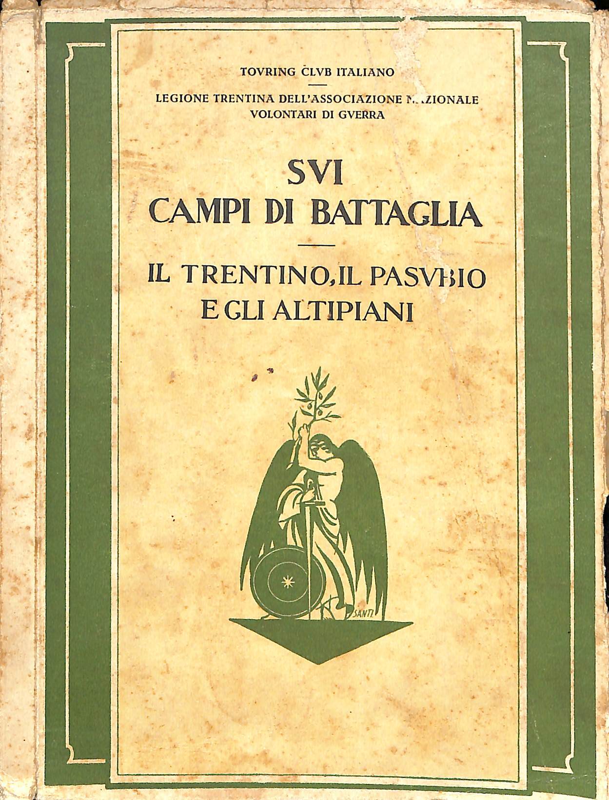 Sui campi di battaglia : il Trentino, il Pasubio e …