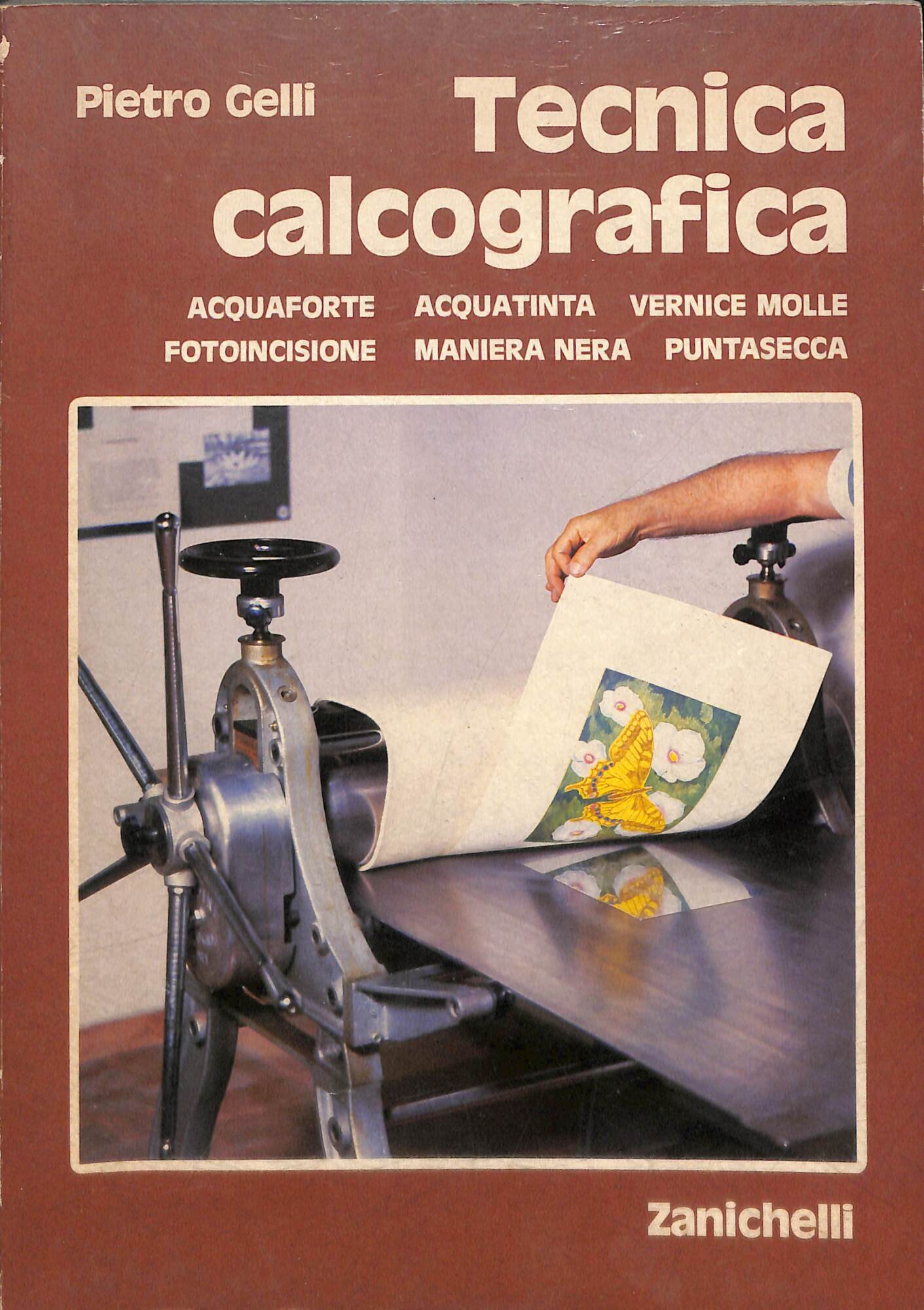 Tecnica calcografica : acquaforte acquatinta vernice molle fotoincisione maniera nera …