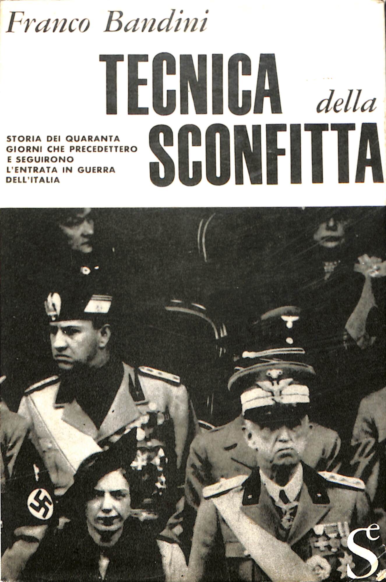 Tecnica della sconfitta : storia dei quaranta giorni che precedettero …