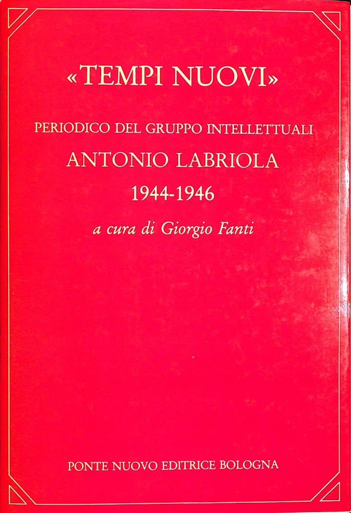 Tempi nuovi : periodico del Gruppo intellettuali Antonio Labriola, 1944-1946