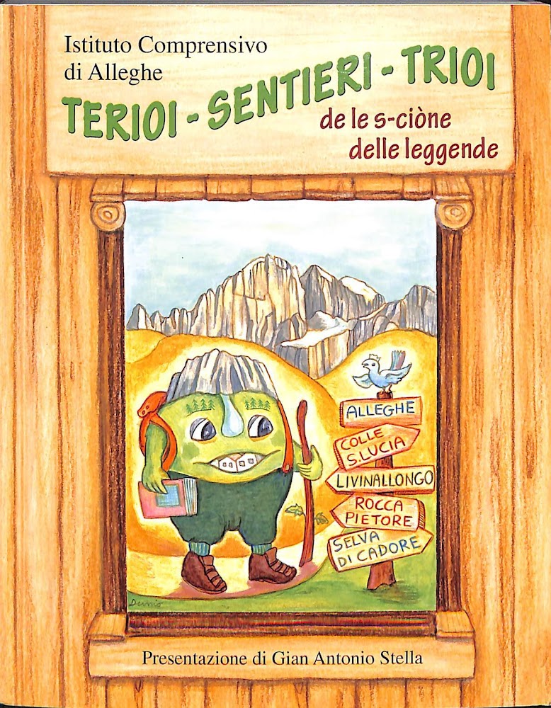 Terioi, sentieri, trioi : de le s-cione, delle leggende