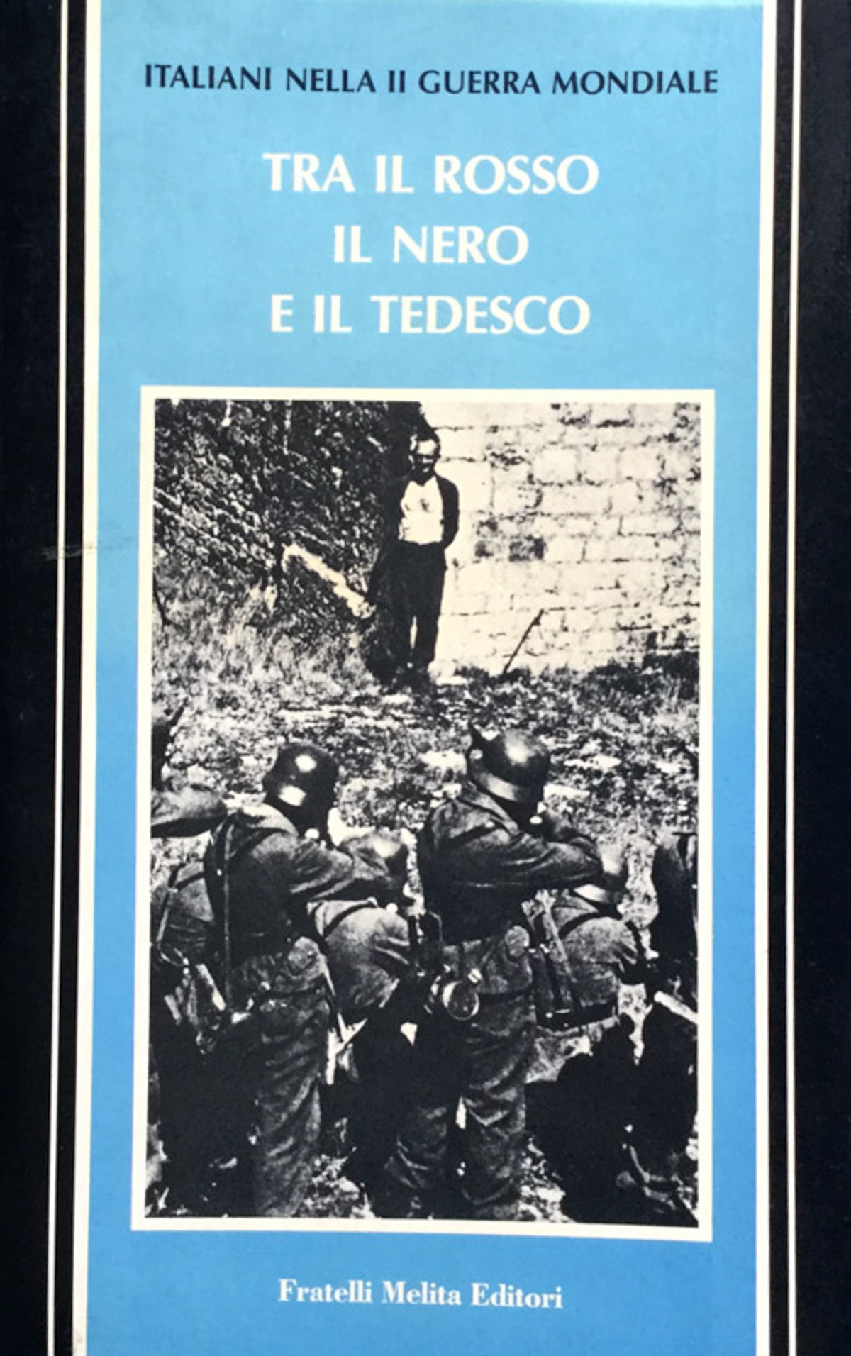 Tra il rosso, il nero e il tedesco. Italiani nella …