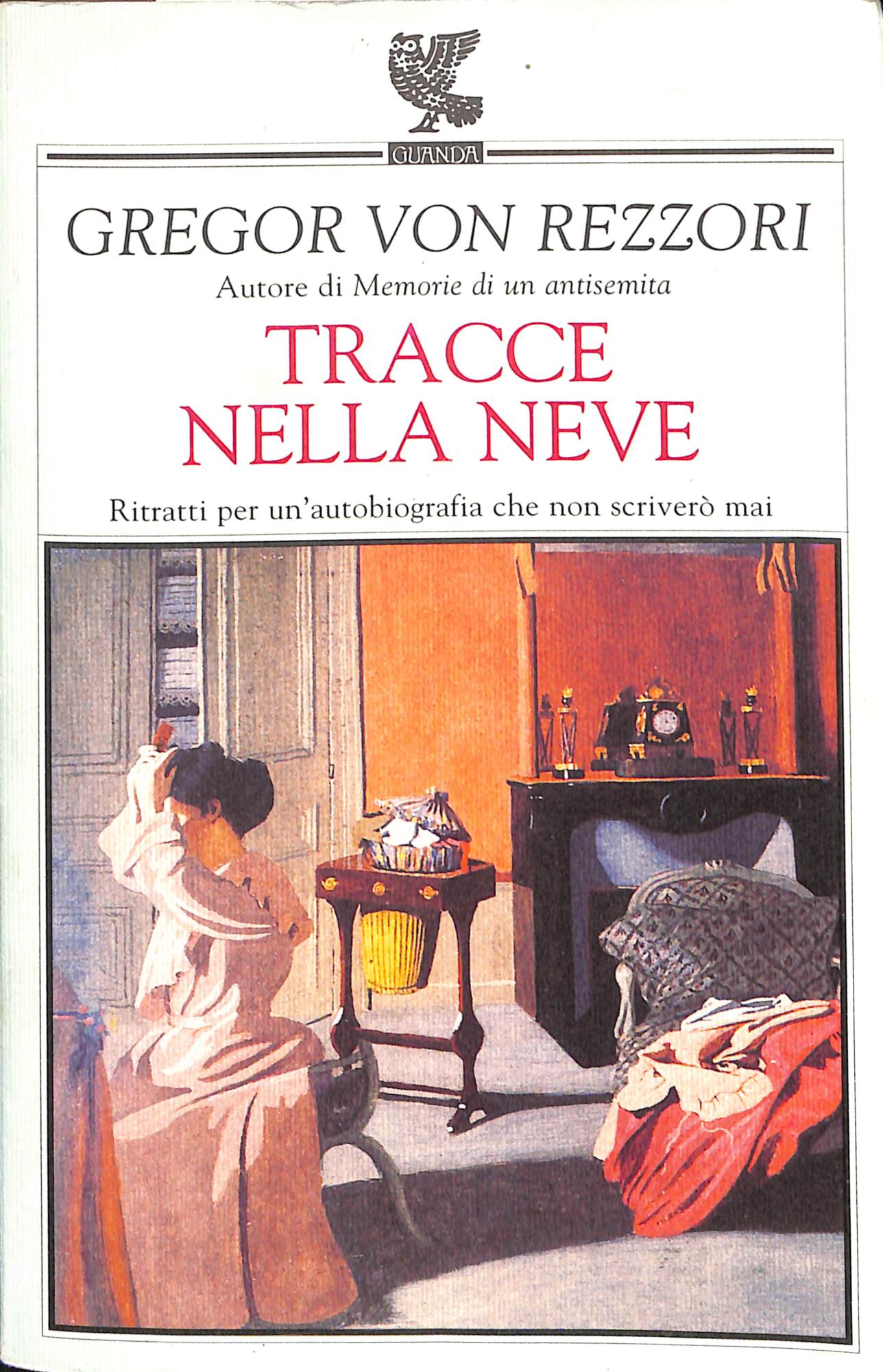 Tracce nella neve : ritratti per un'autobiografia che non scriverò …