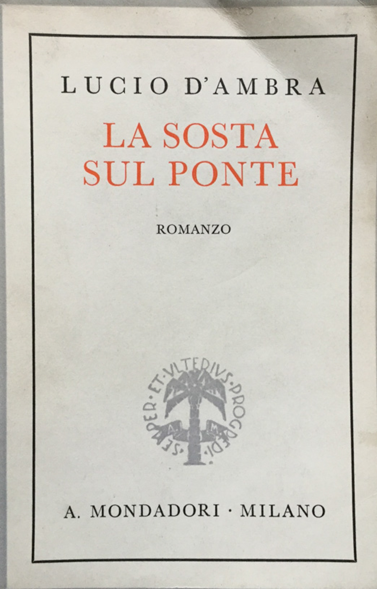 Trilogia Romantica . La sosta sul ponte. Romanzo.