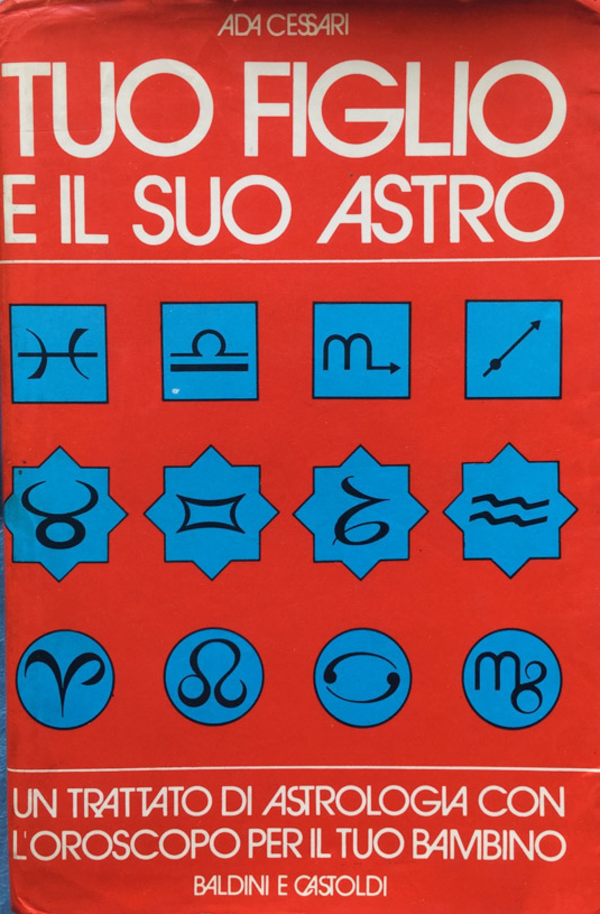 Tuo figlio e il suo astro. Un trattato di astrologia …