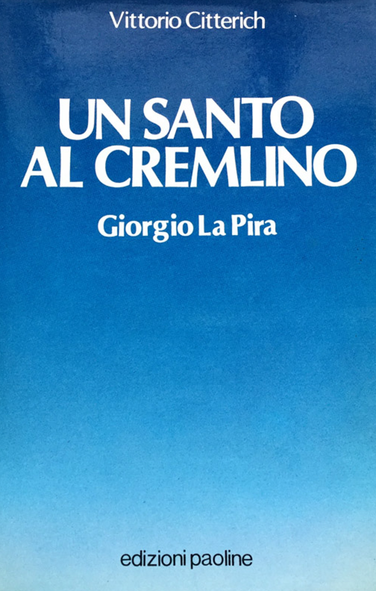 Un santo al Cremlino. Giorgio La Pira
