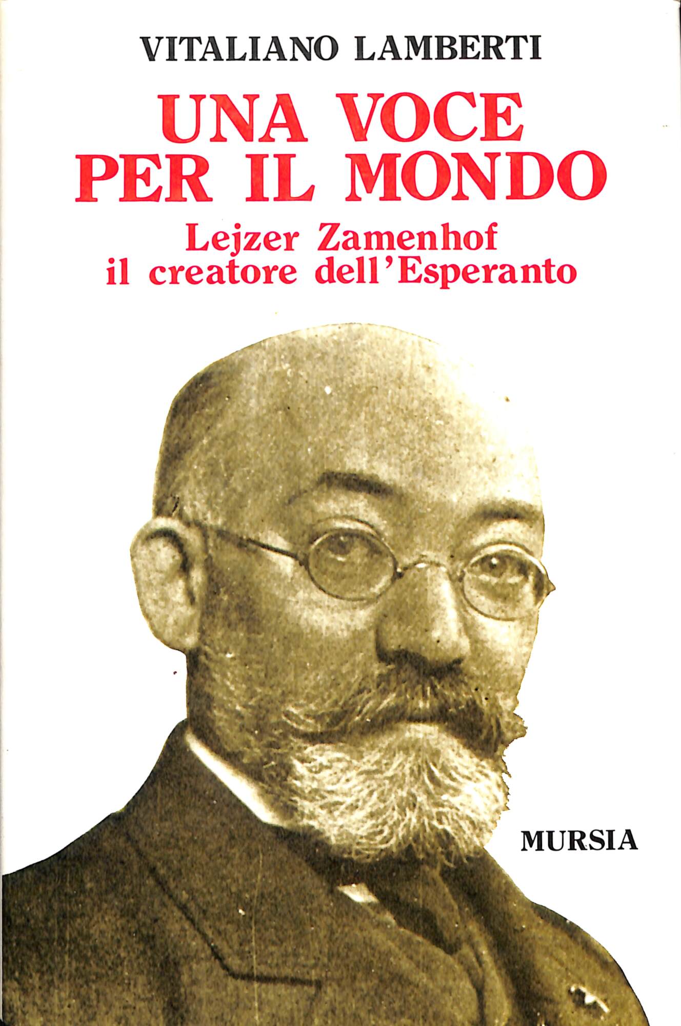 Una voce per il mondo. Lejzer Zamenhof il creatore dell'esperanto