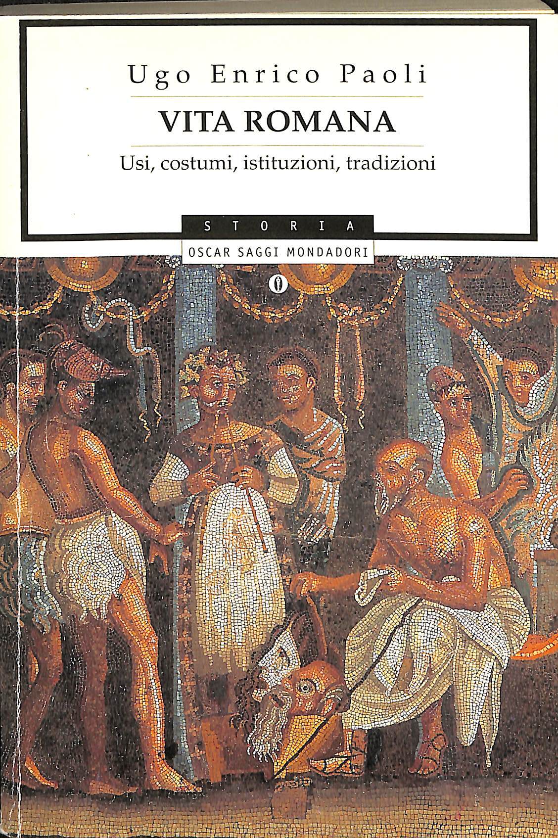 Vita romana : usi, costumi, istituzioni, tradizioni