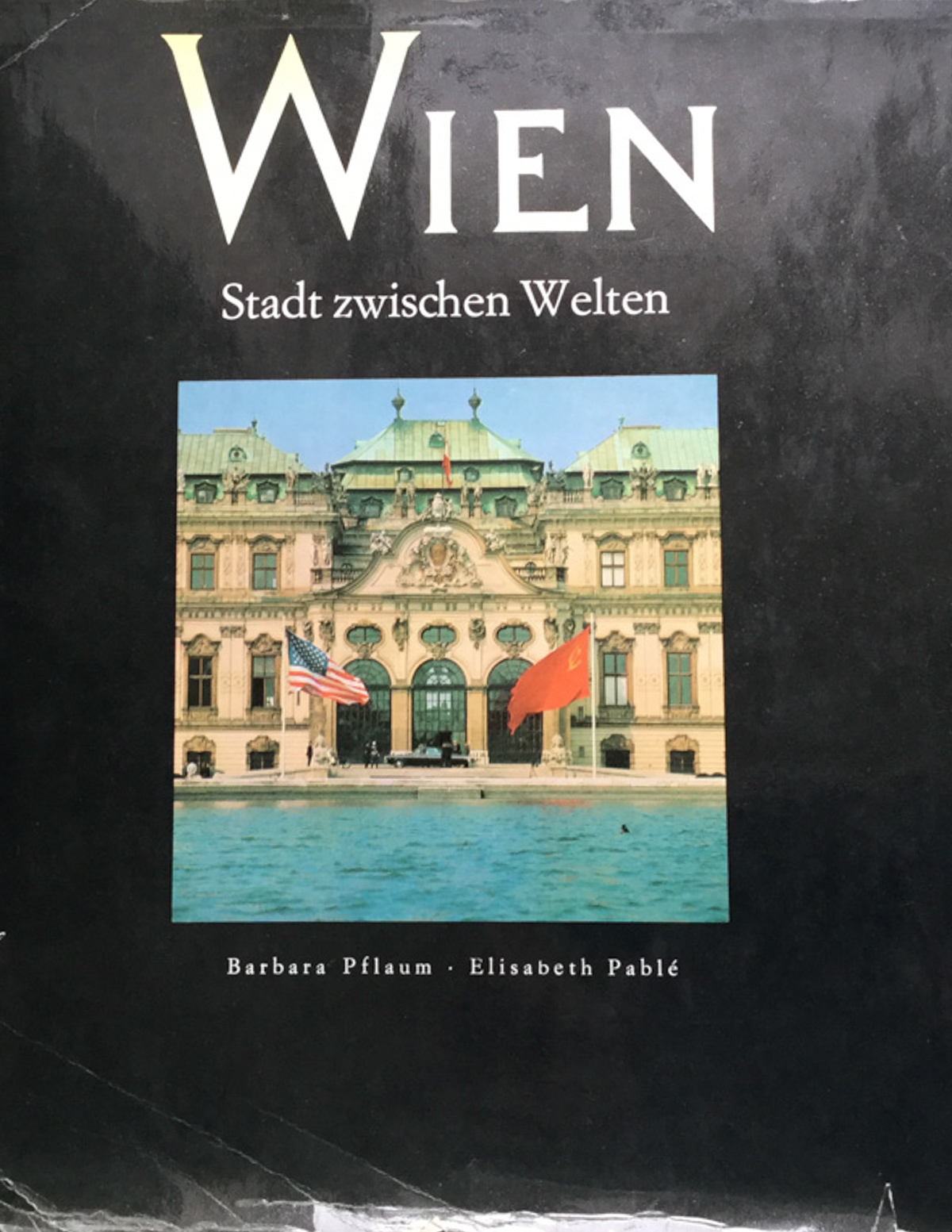 Wien : Stadt zwischen Welten