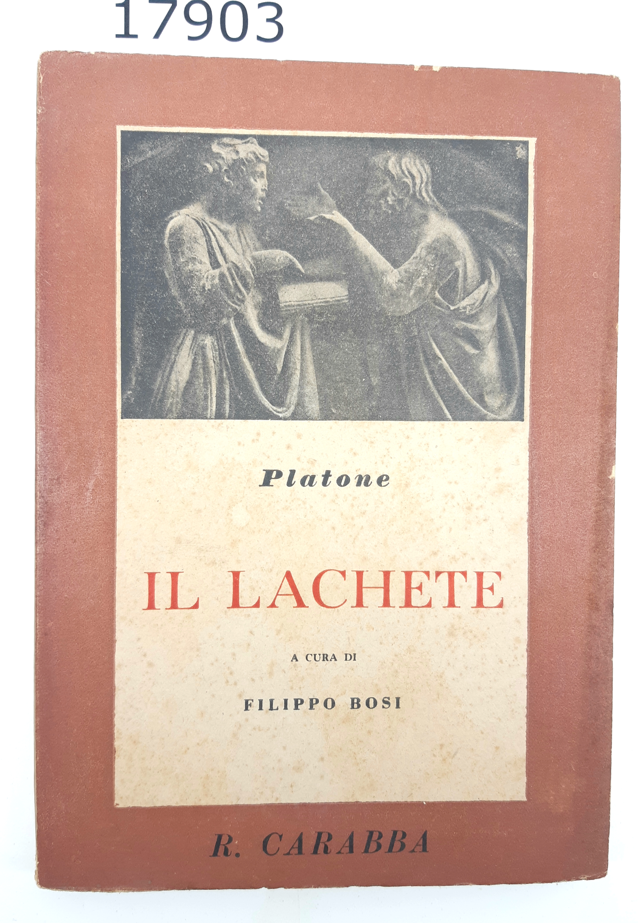 Filippo Bosi Platone Il Lachete Carabba 1948