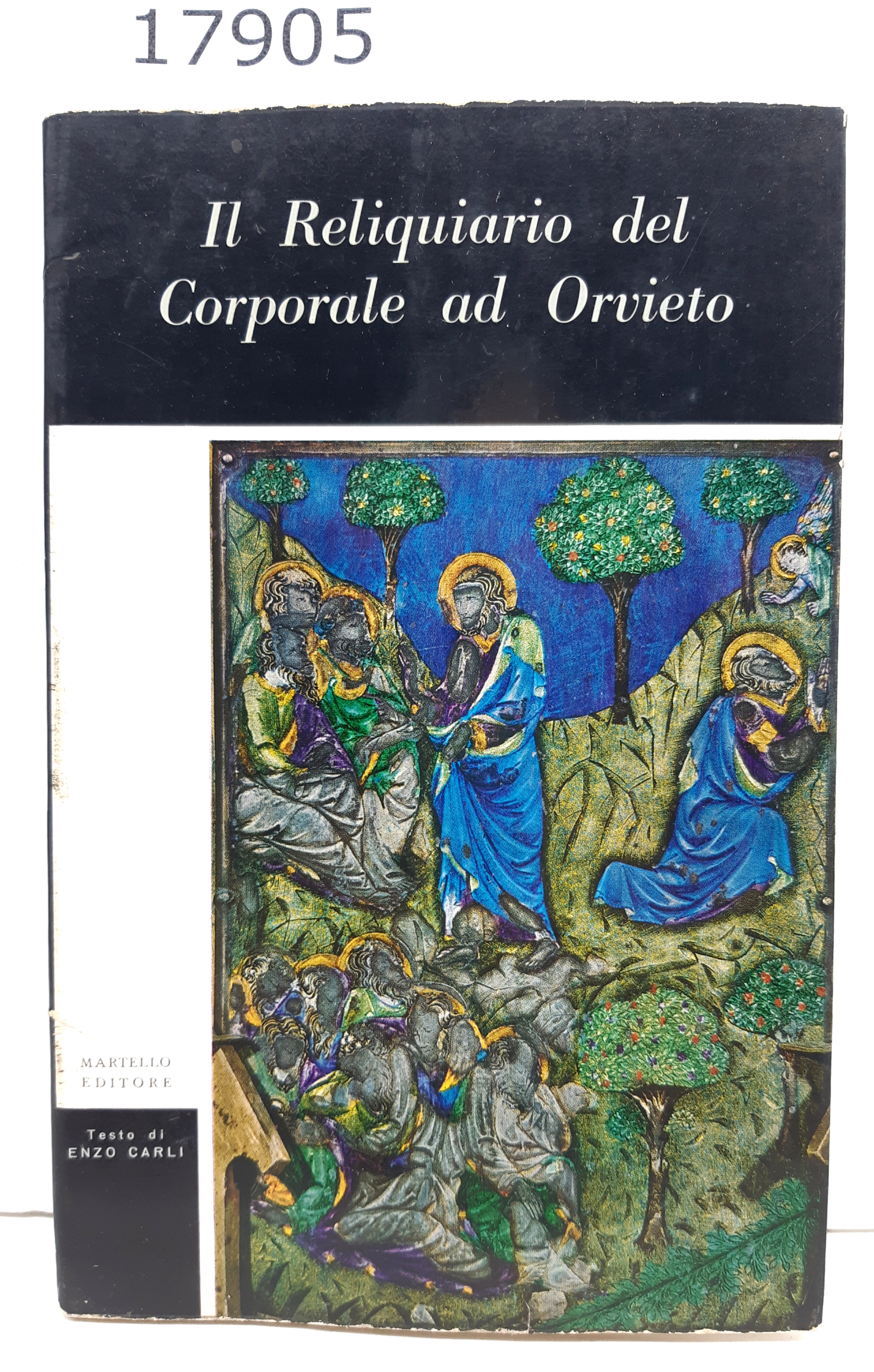 Enzo Carli Il reliquiario del corporale ad Orvieto Martello 1964