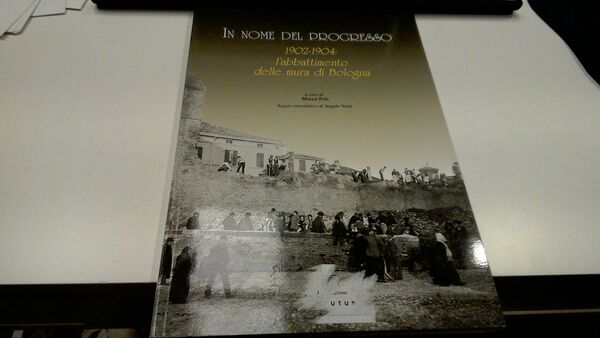 In nome del progresso - 1902-1904: l'abbattimento delle mura di …