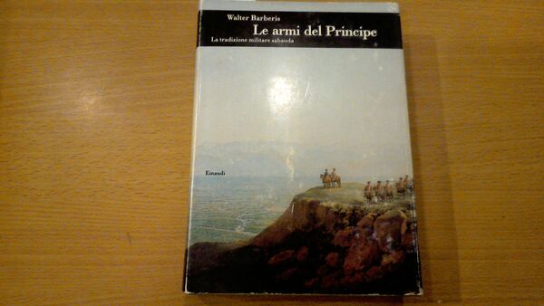 Le armi del Principe - la tradizione militare sabauda