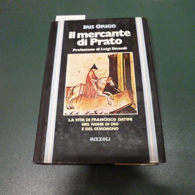 Il mercante di Prato - la vita di Francesco Datini …