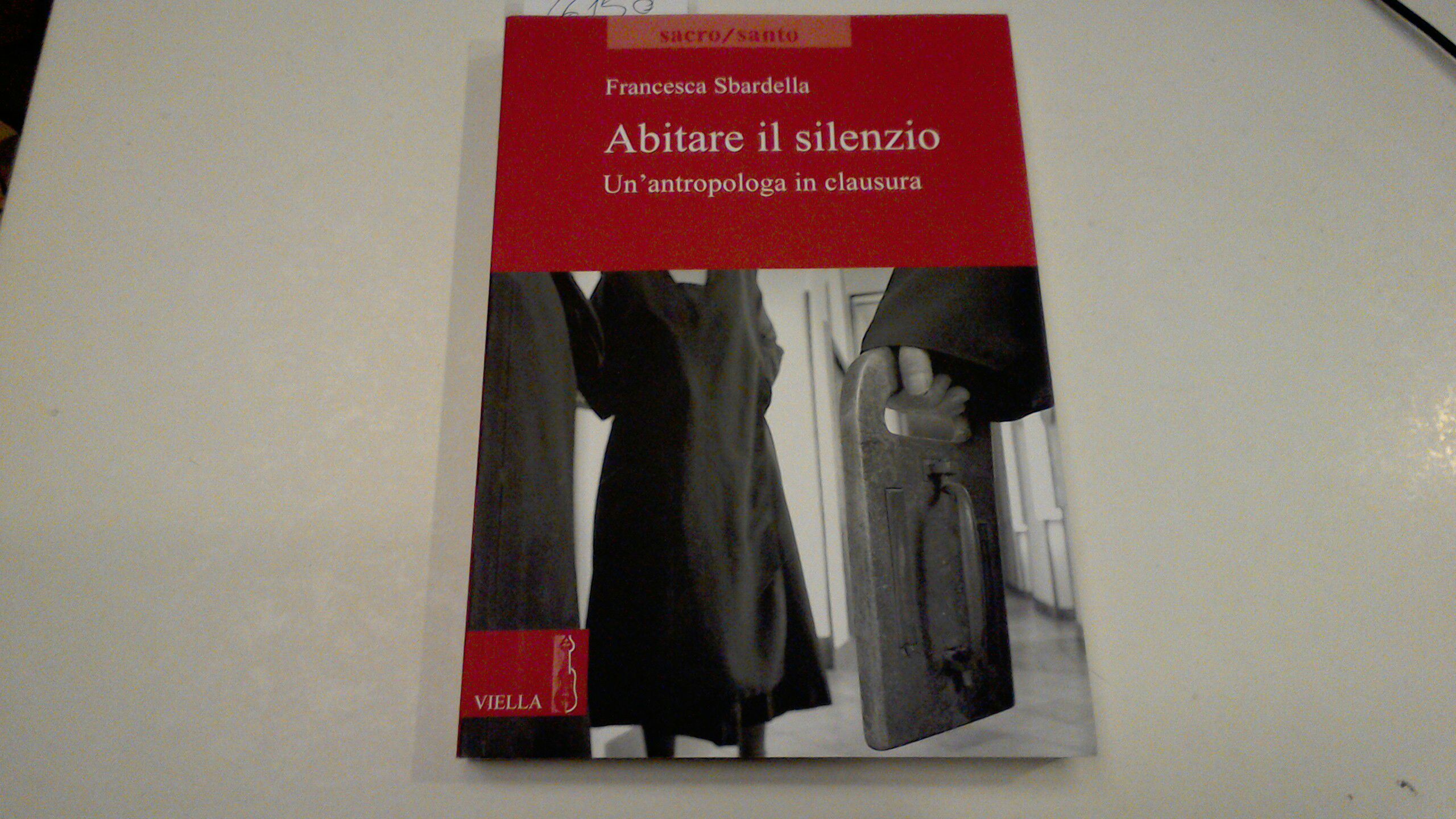 Abitare il silenzio - un'antropologa in clausura