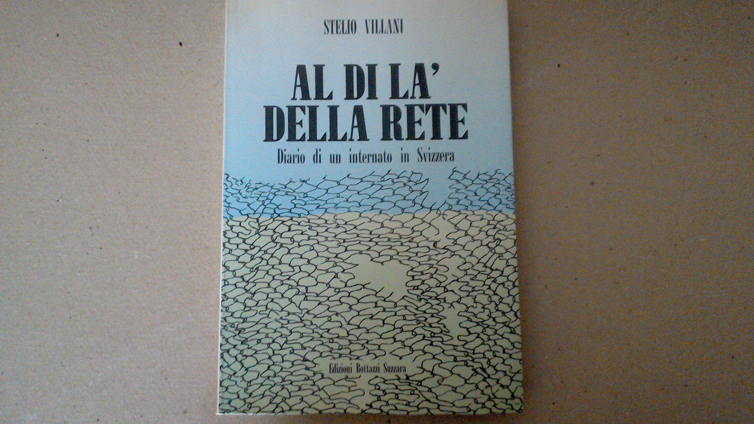 Al di là della rete - diario di un internato …