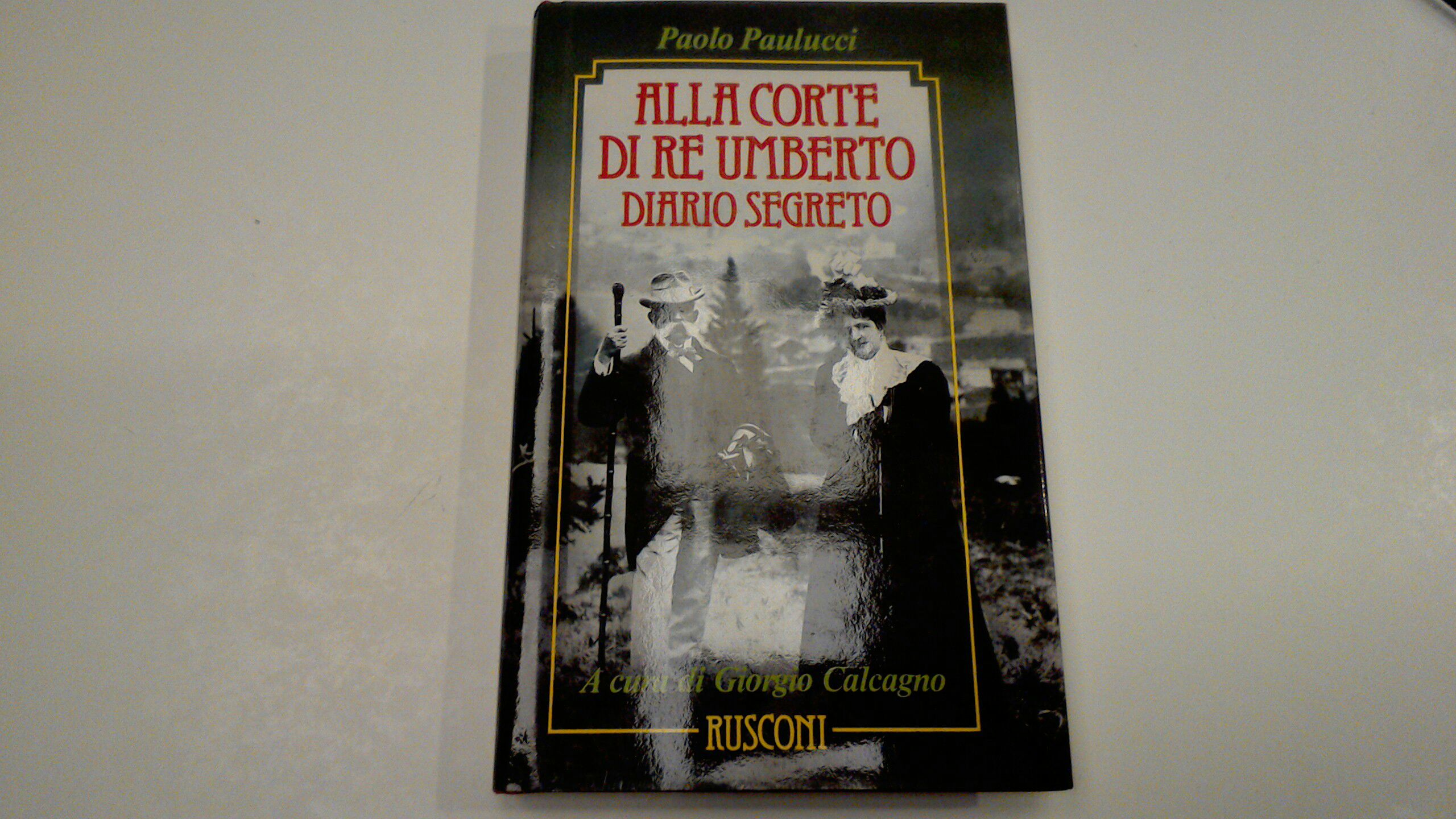 Alla corte di Re Umberto - diario segreto