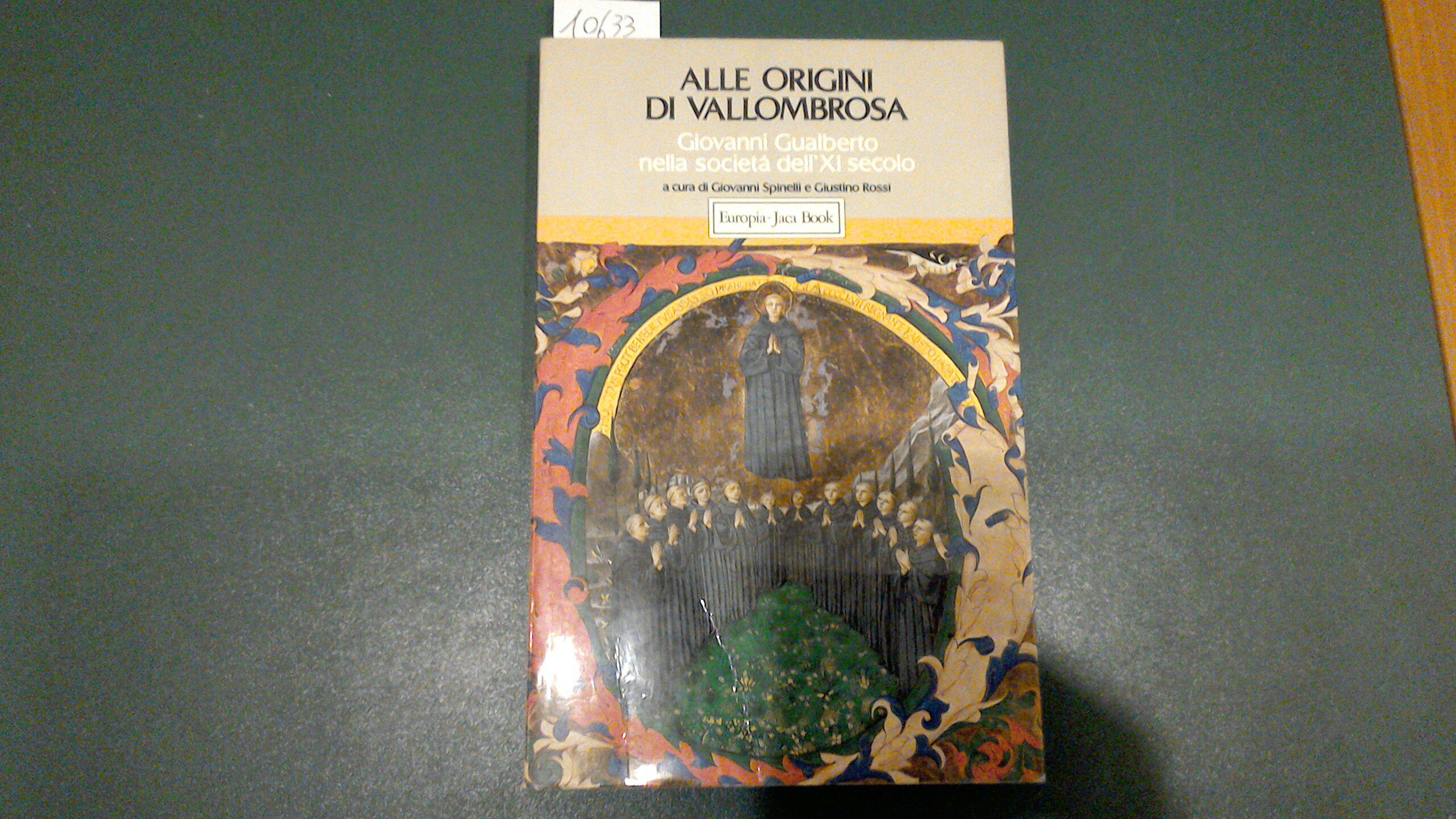 Alle origini di Vallombrosa - Giovanni Gualberto nella società dell'XI …