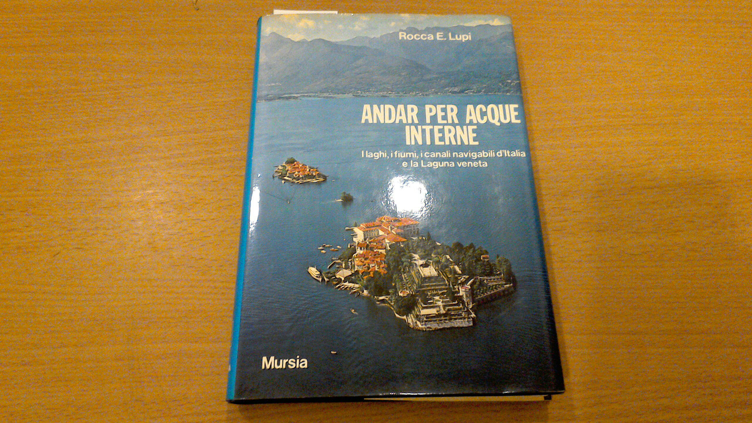 Andar per acque interne - i laghi, i fiumi, i …