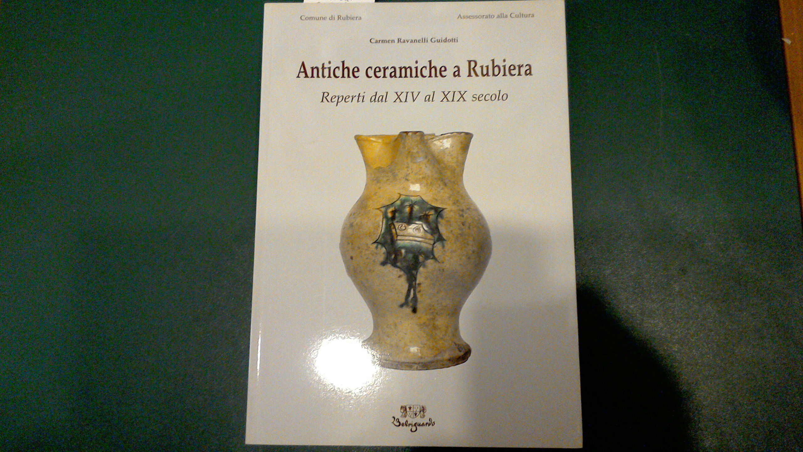 Antiche ceramiche a Rubiera - reperti dal XIV al XIX …