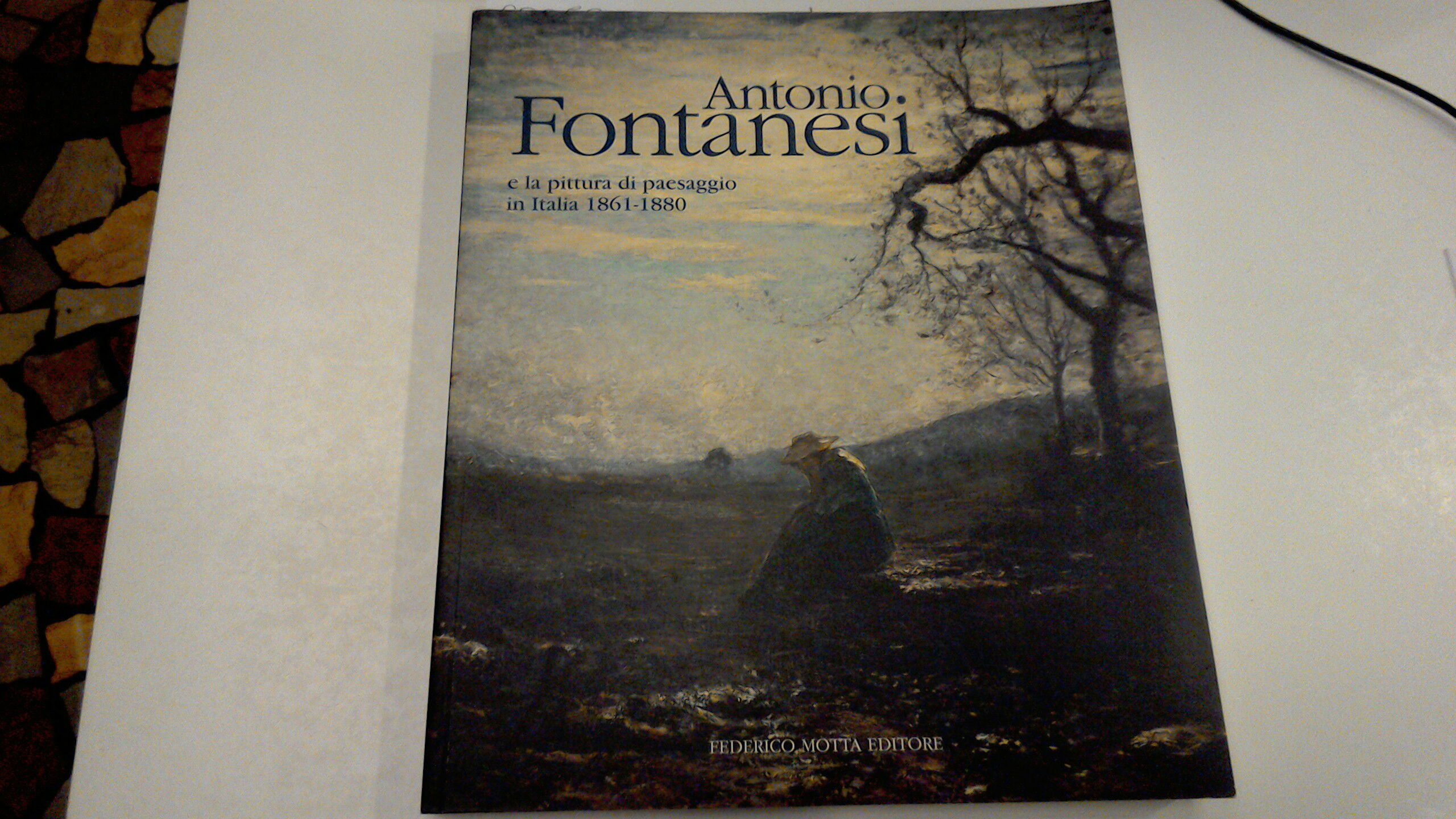 Antonio Fontanesi e la pittura di paesaggio in Italia 1861-1880