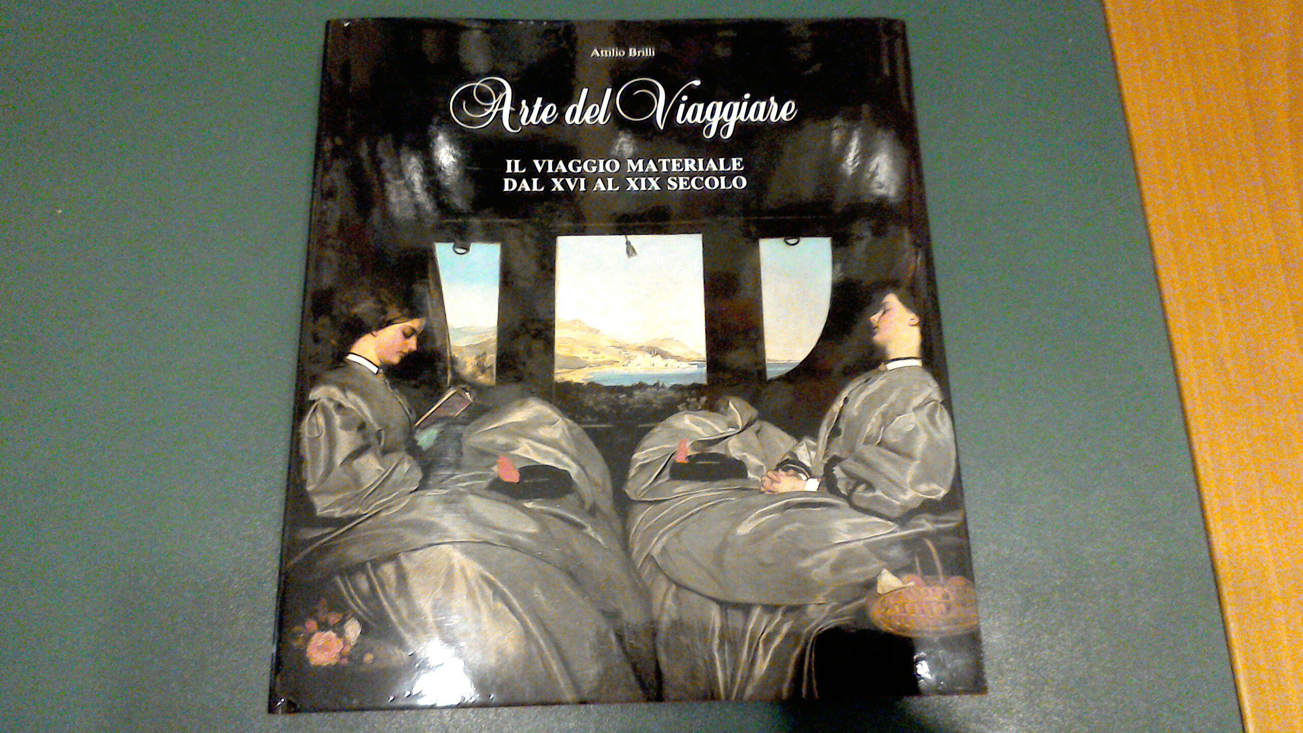 Arte del viaggiare - il viaggio materiale dal XVI al …