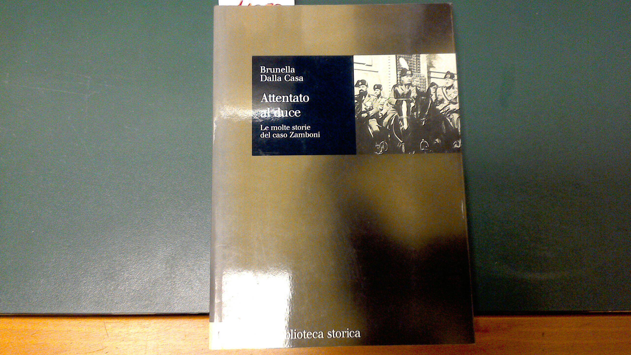 Attentato al Duce - le molte storie del caso Zamboni