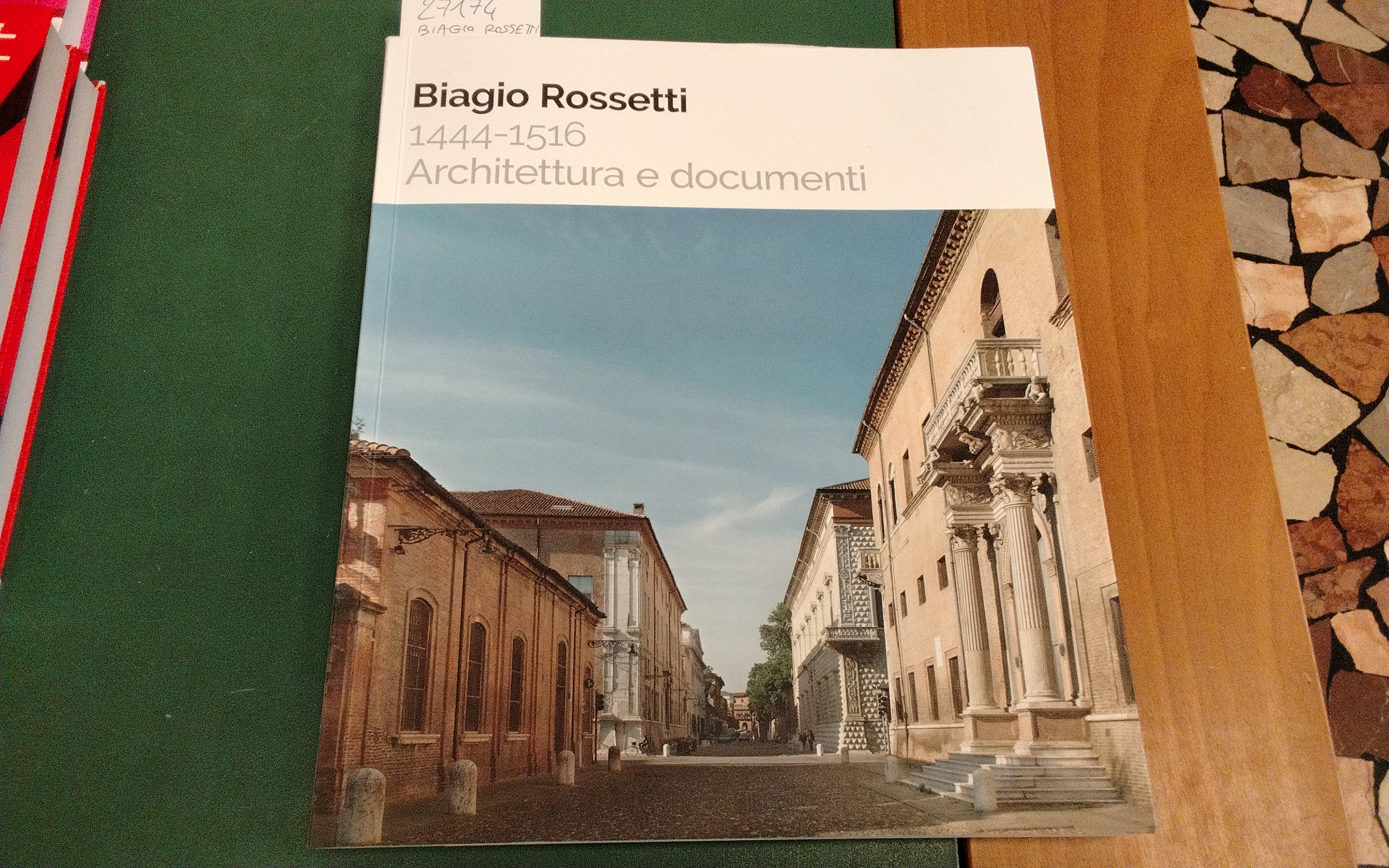 Biagio Rossetti - 1444-1516 - architettura e documenti