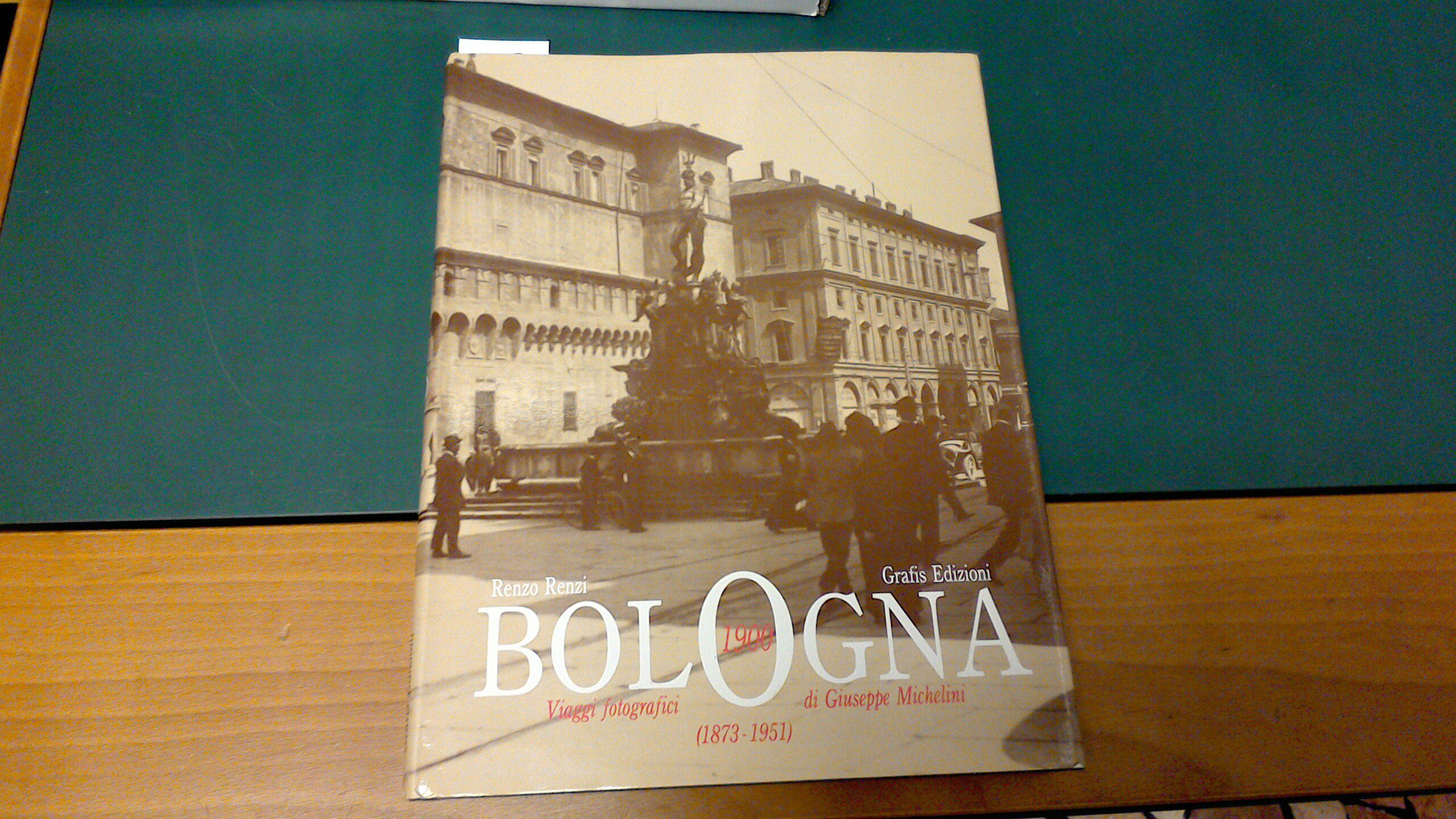 Bologna 1900 - Viaggi fotografici di Giuseppe Michelini (1873-1951)