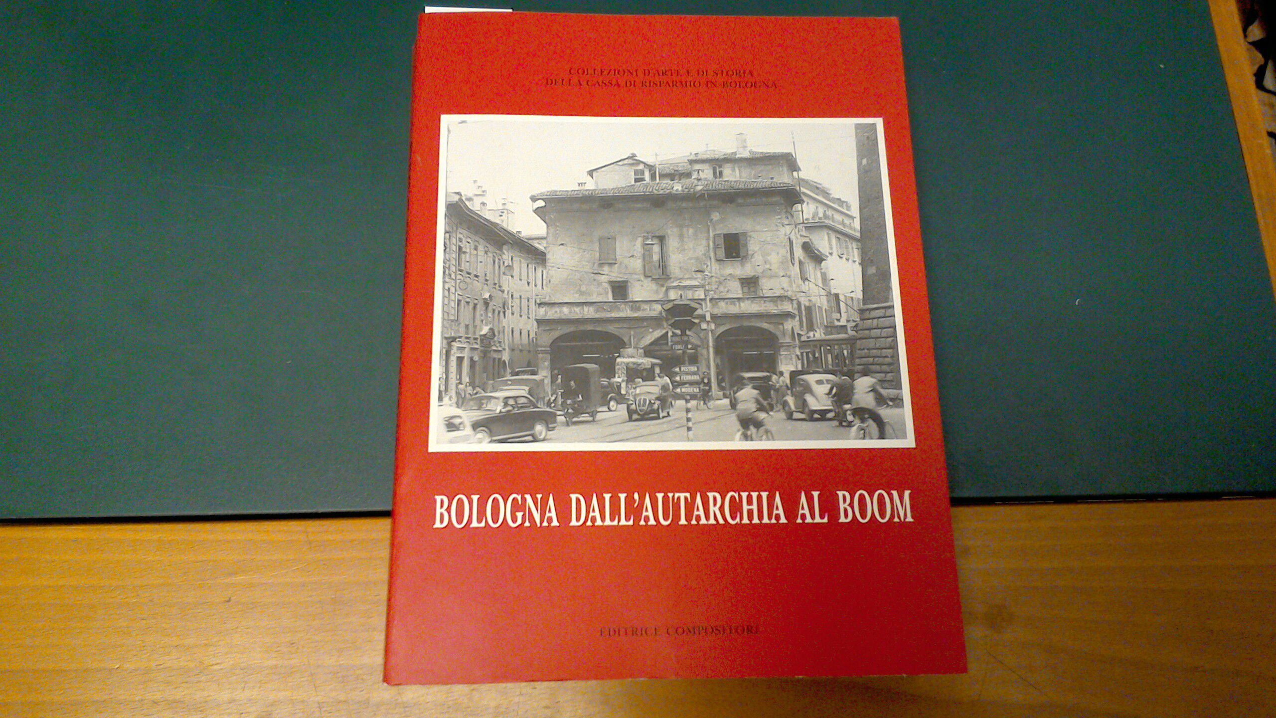 Bologna dall'autarchia al boom
