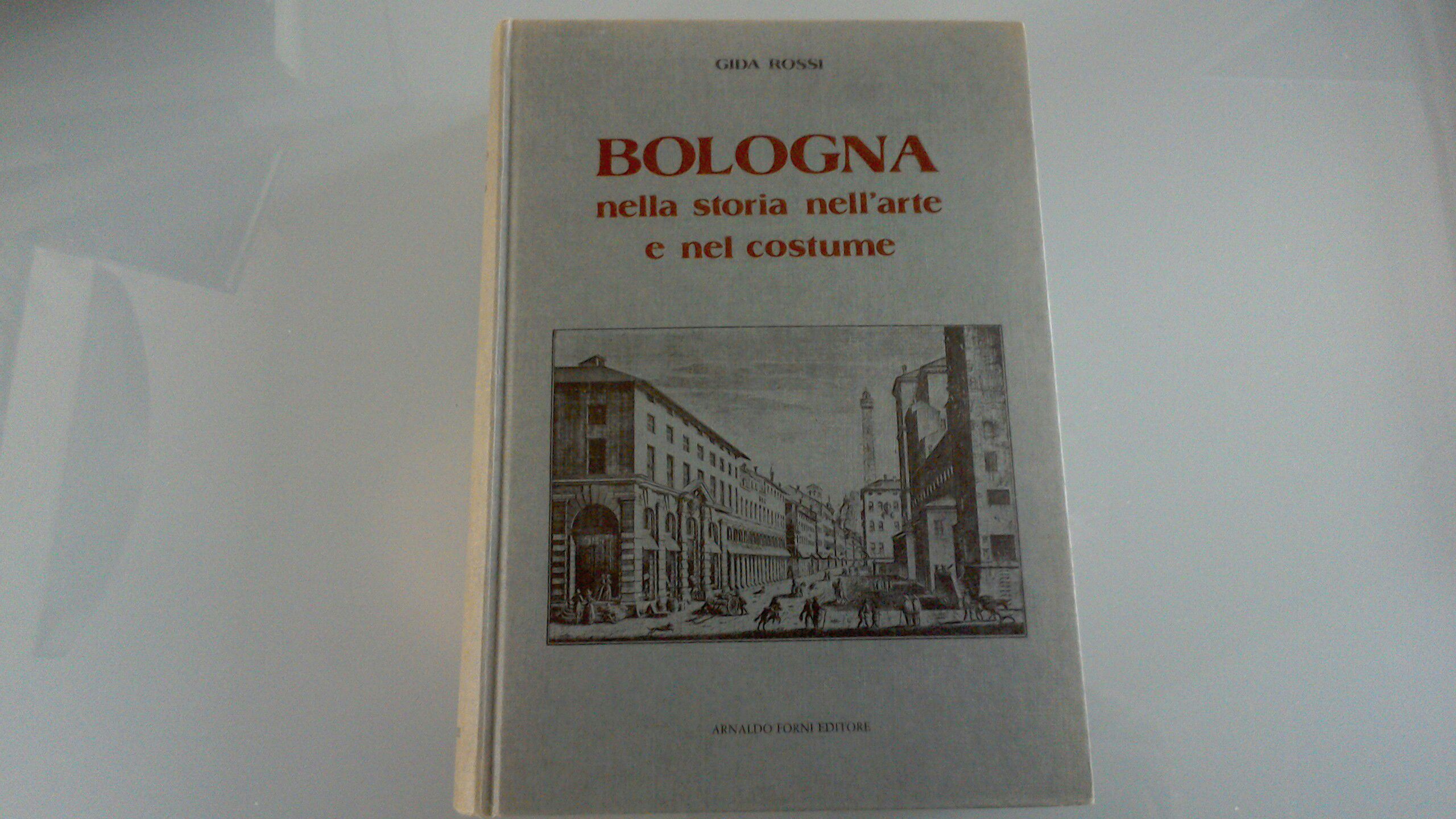Bologna nella storia nell'arte e nel costume