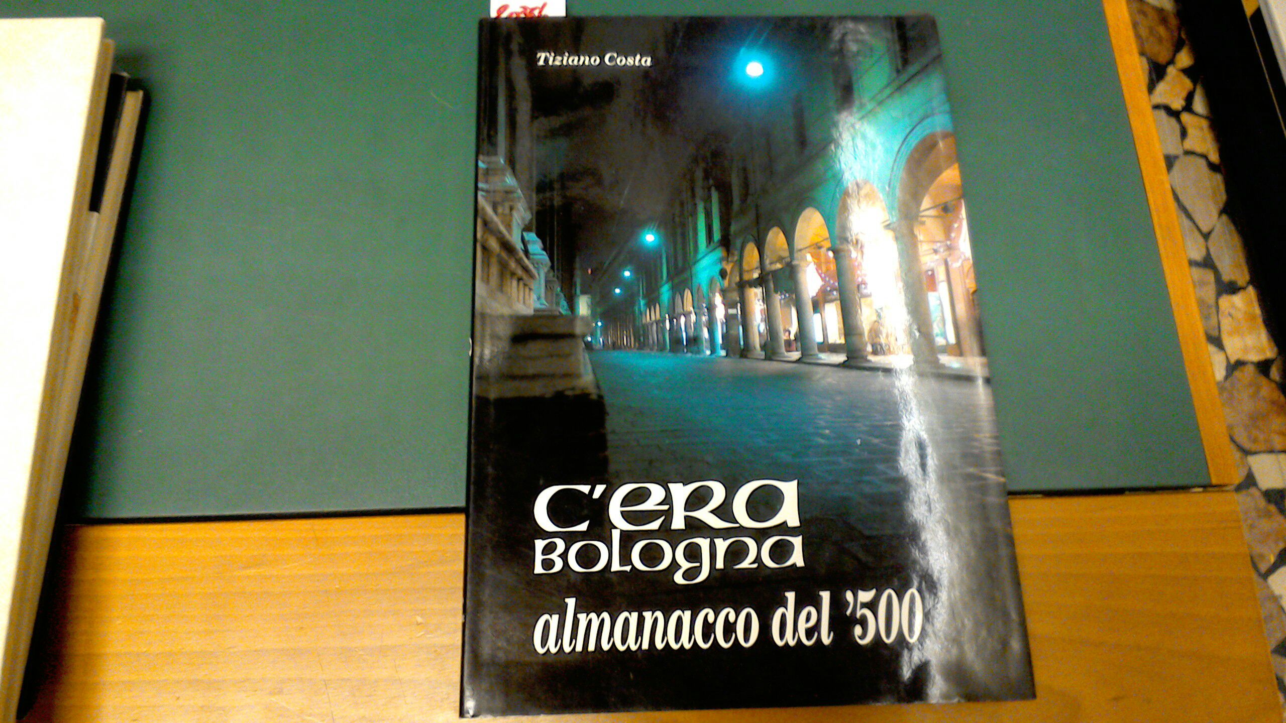 C'era Bologna - almanacco del '500