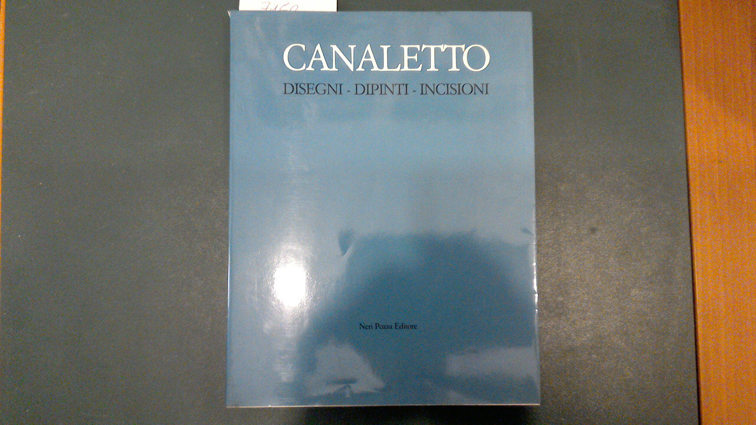 Canaletto - disegni, dipinti, incisioni