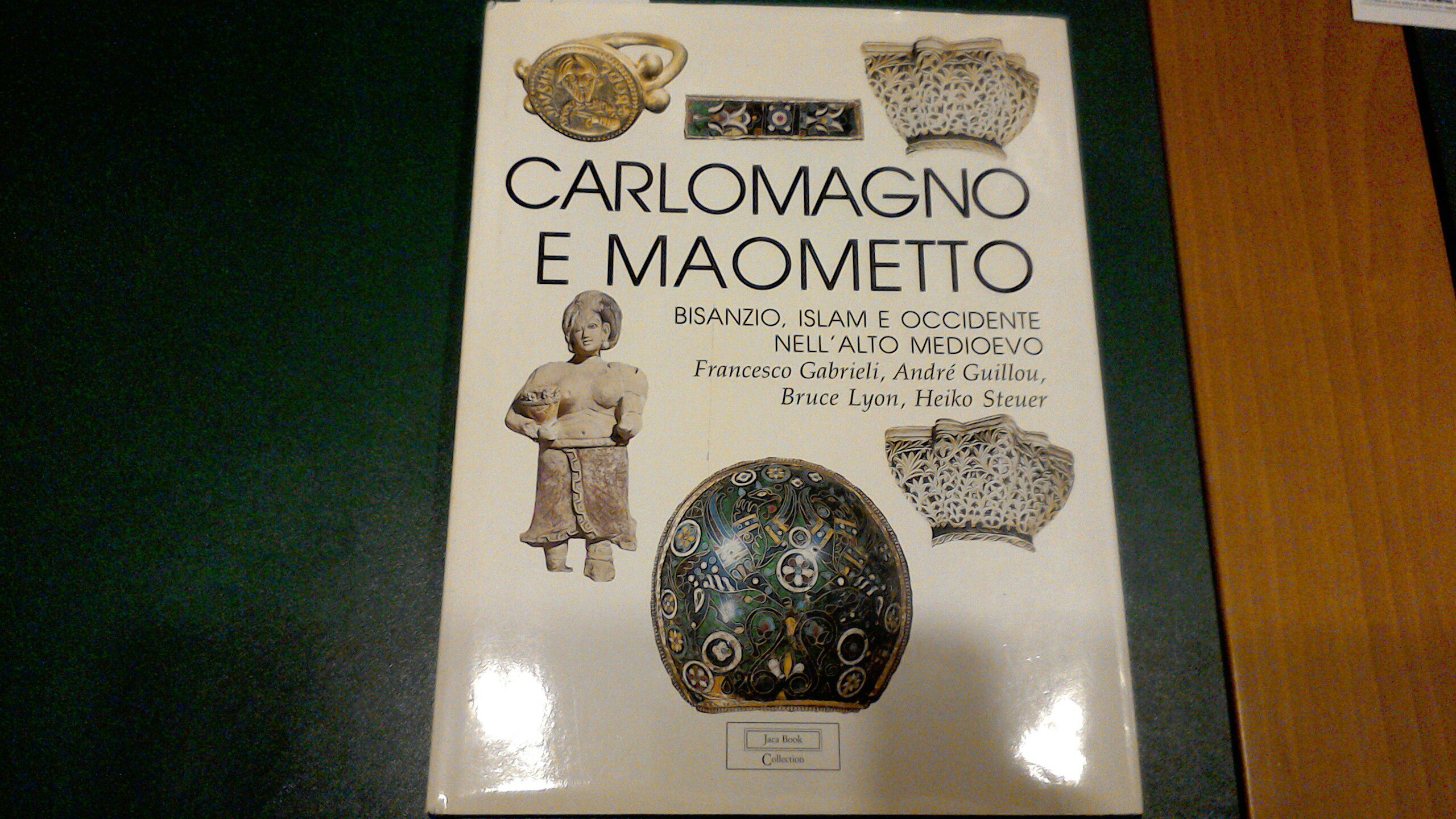 Carlomagno e Maometto - Bisanzio, Islam e Occidente nell'Alto Medioevo