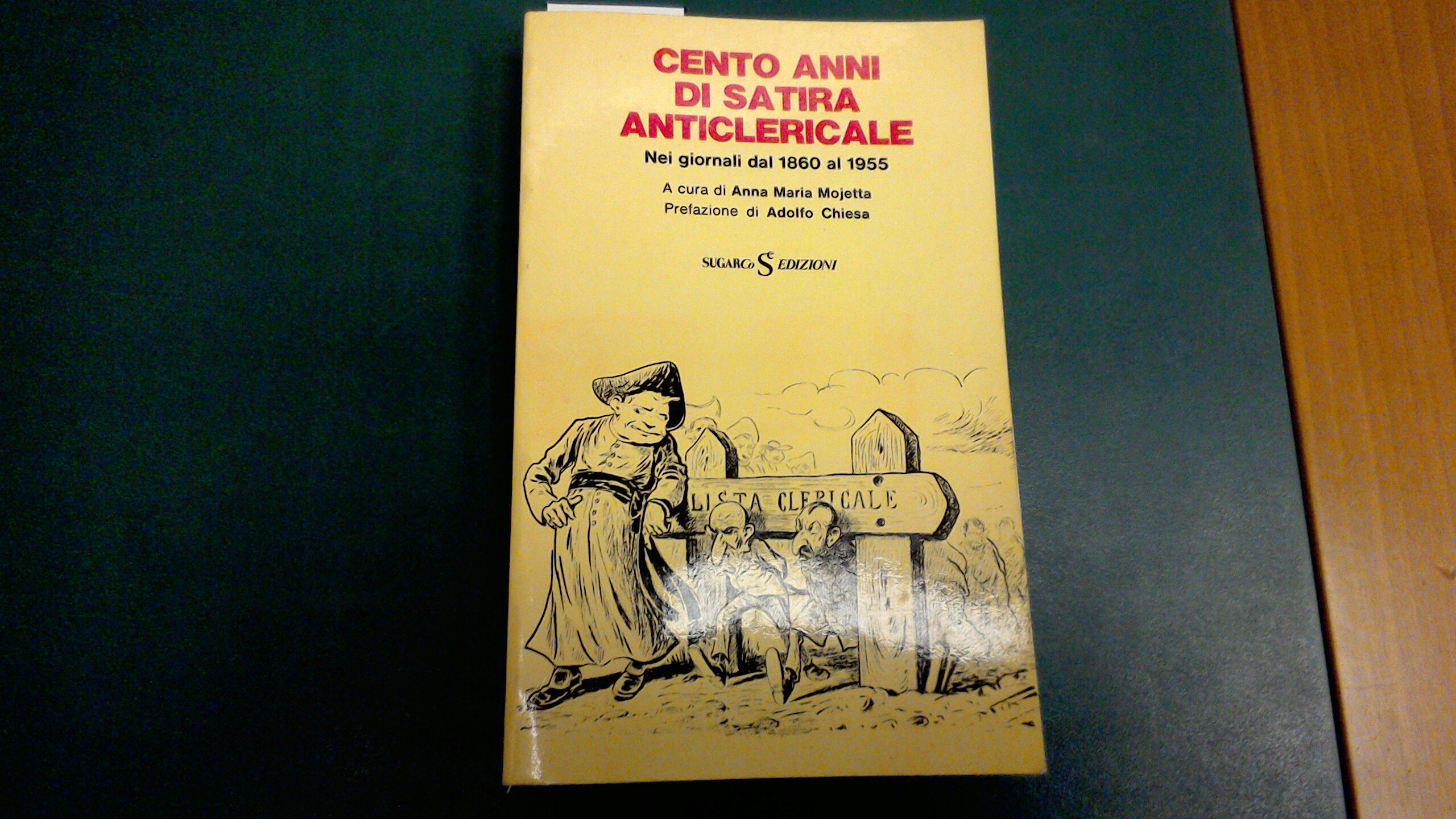 Cento anni di satira anticlericale - nei giornali dal 1860 …