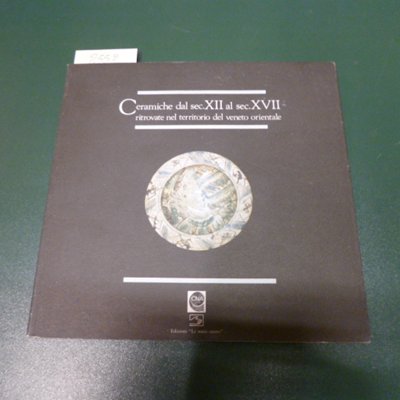 Ceramiche dal sec. XII al sec. XVII ritrovate nel territorio …