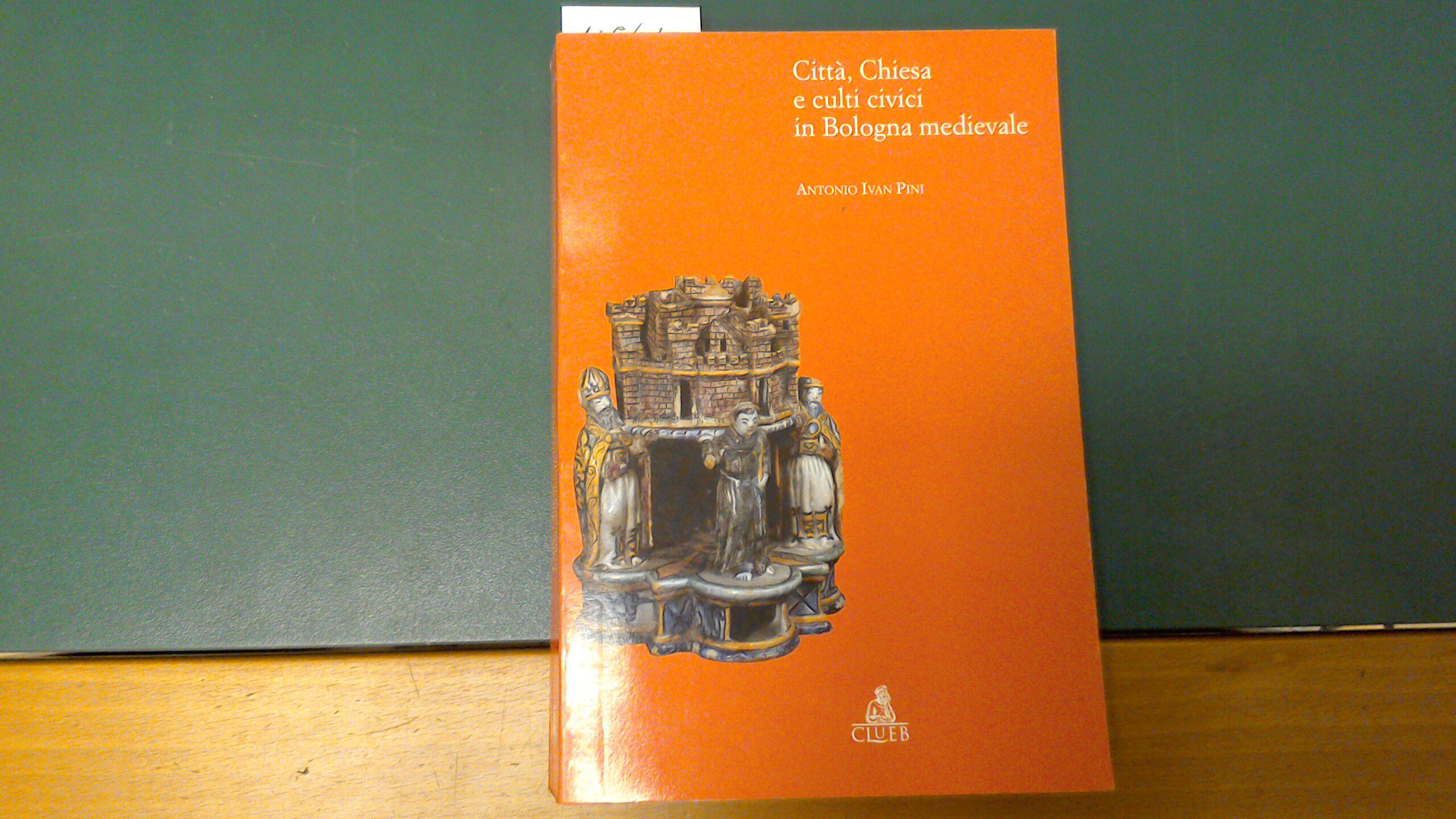 Città, Chiesa e culti civici in Bologna medievale