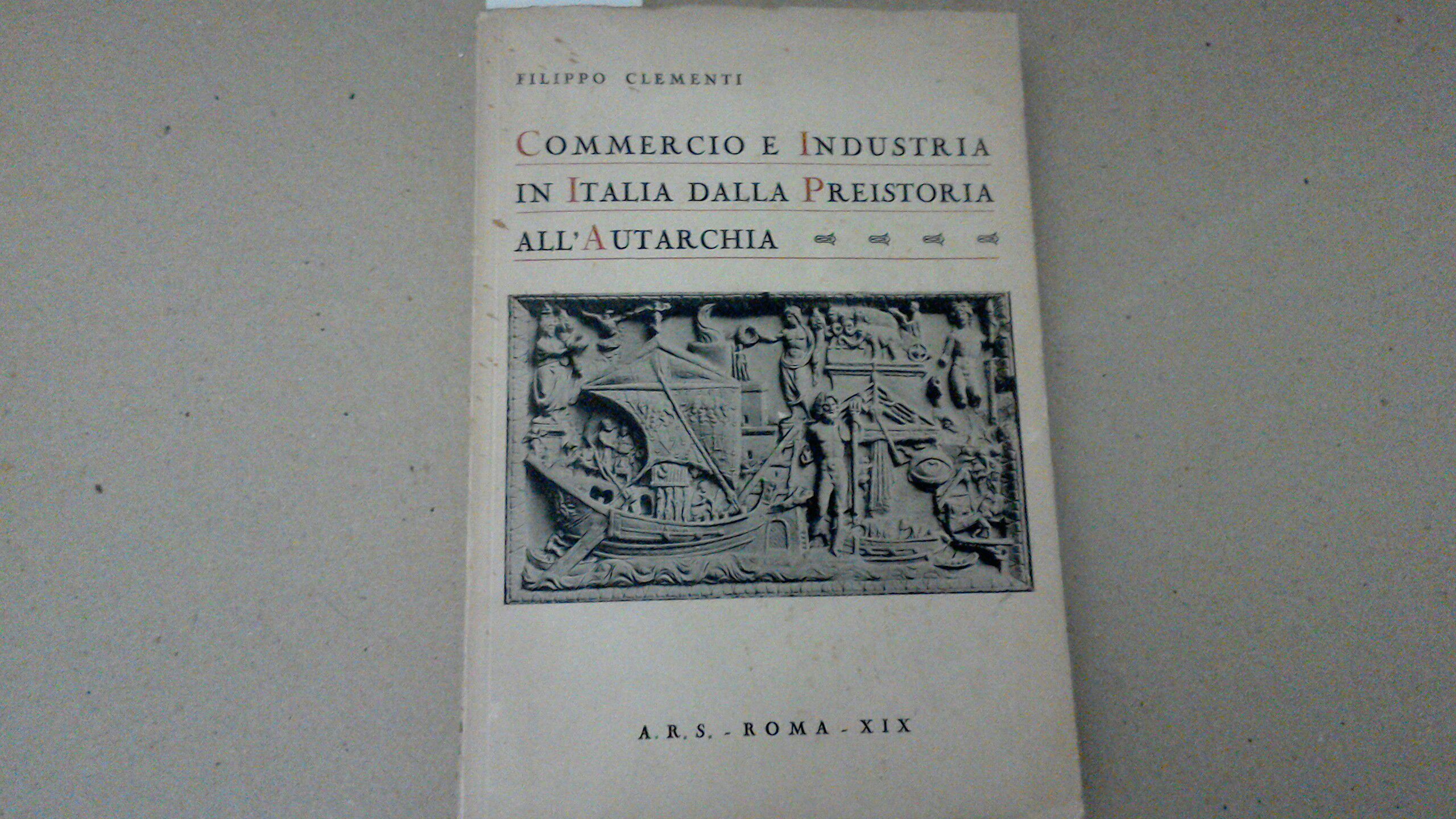 Commercio e industria in Italia dalla preistoria all'autarchia