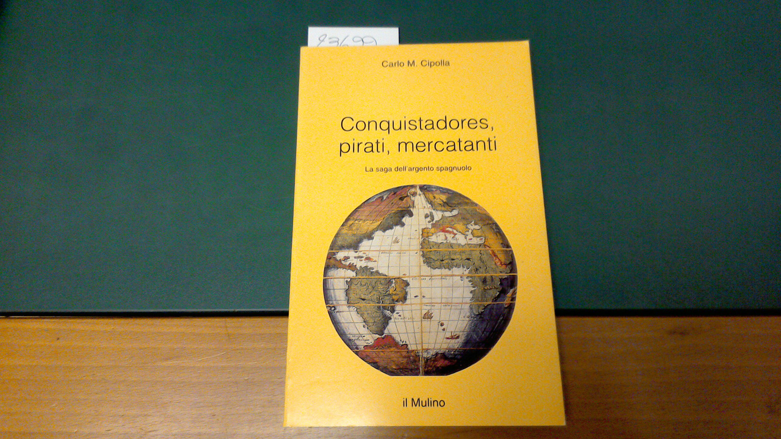 Conquistadores, pirati, mercanti - la saga dell'argento spagnuolo