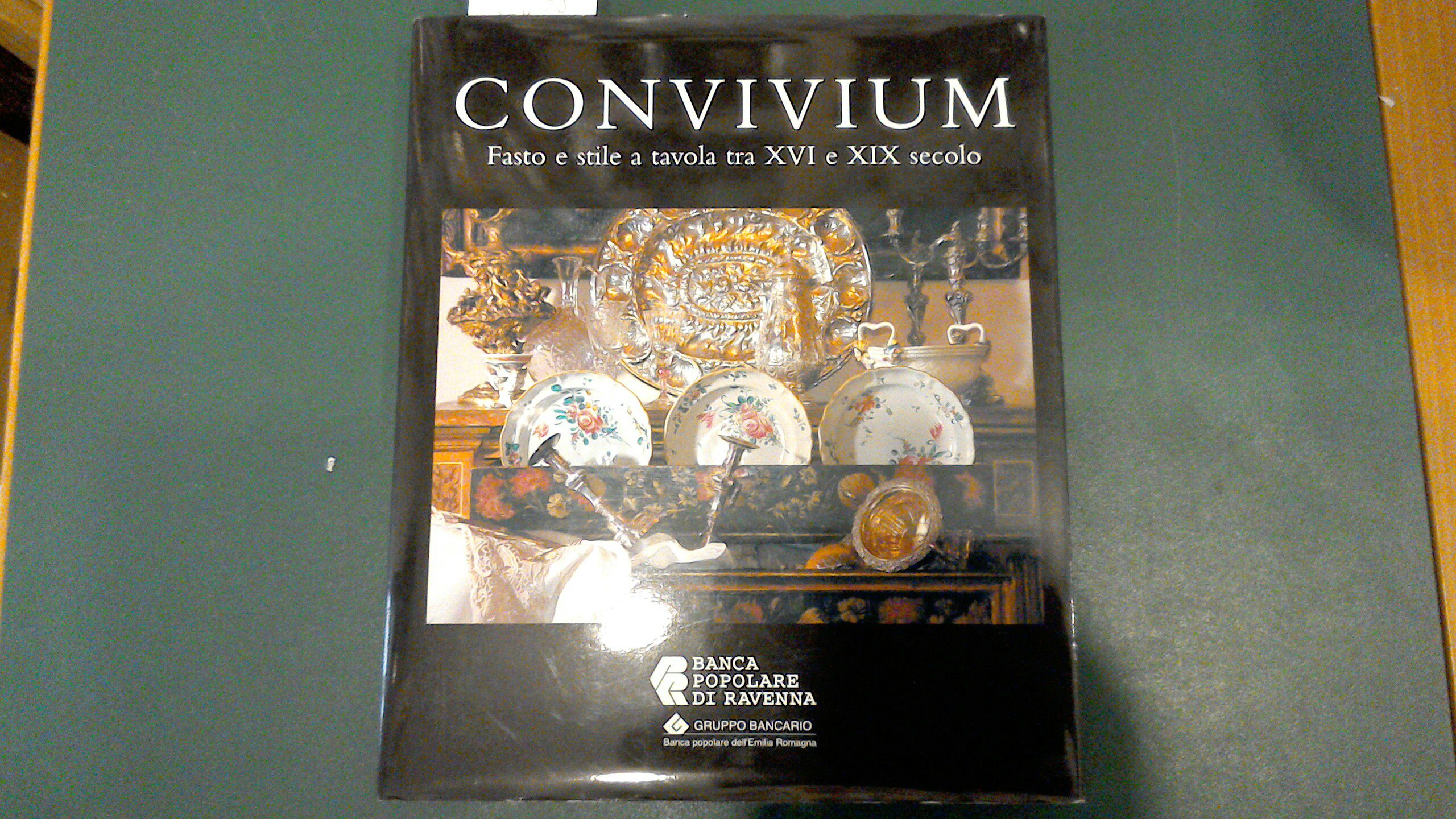 Convivium - fasto e stile a tavola tra XVI e …