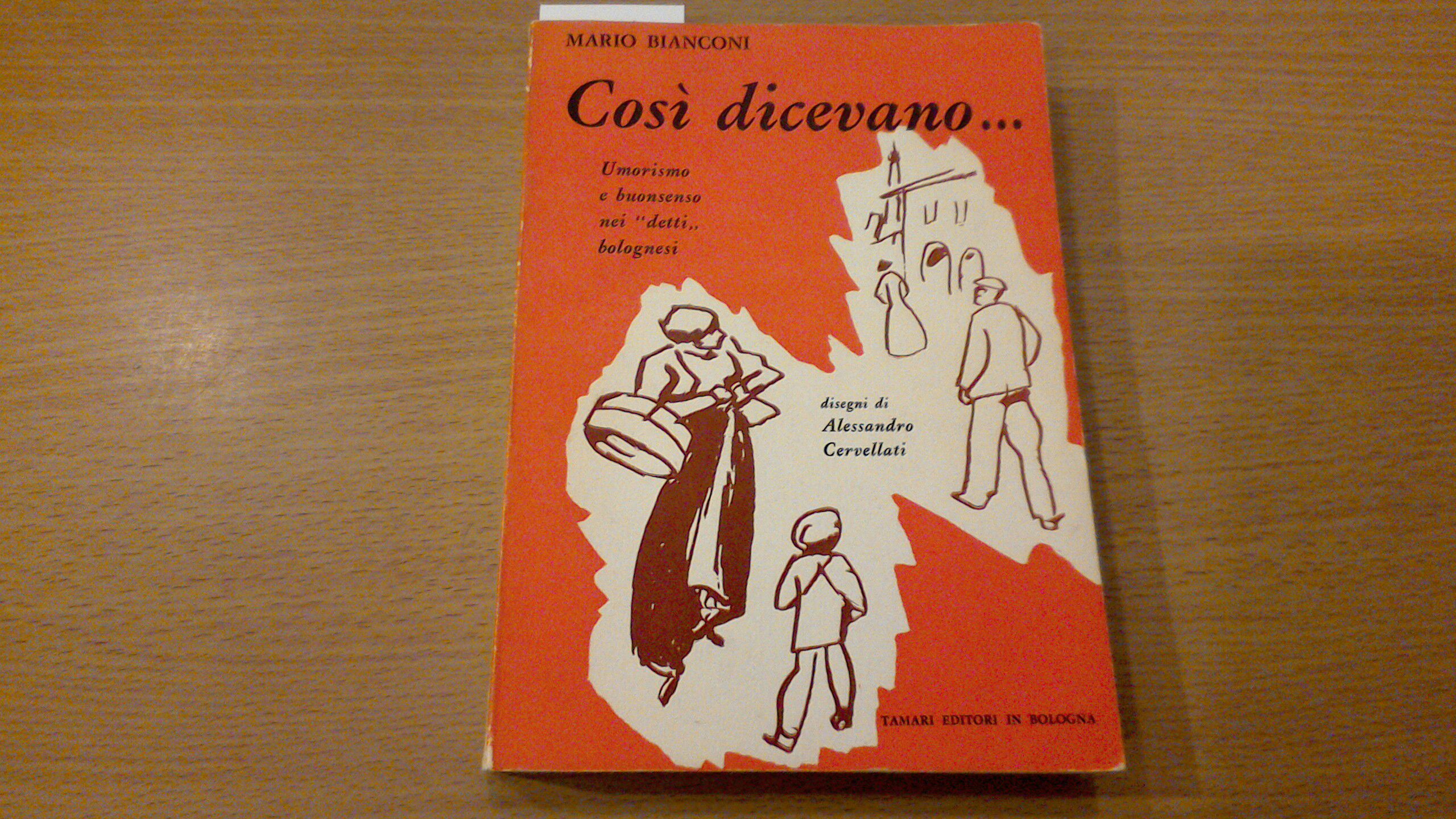 Così dicevano . - umorismo e buonsenso nei "detti" bolognesi
